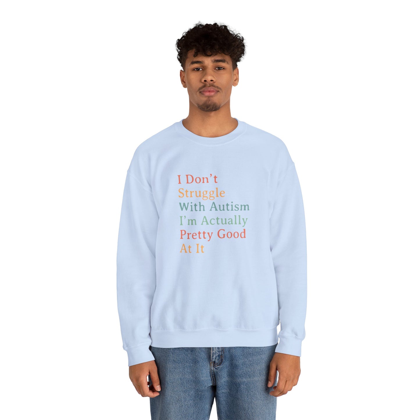 I Don’t Struggle With Autism Sweatshirt | Autism Awareness & Acceptance Crewneck