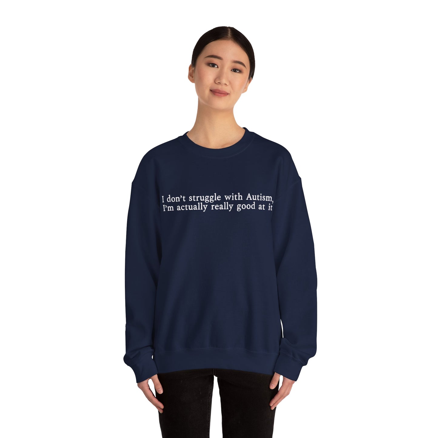 I’m Actually Really Good at It Sweatshirt | Autism Affirmation Crewneck