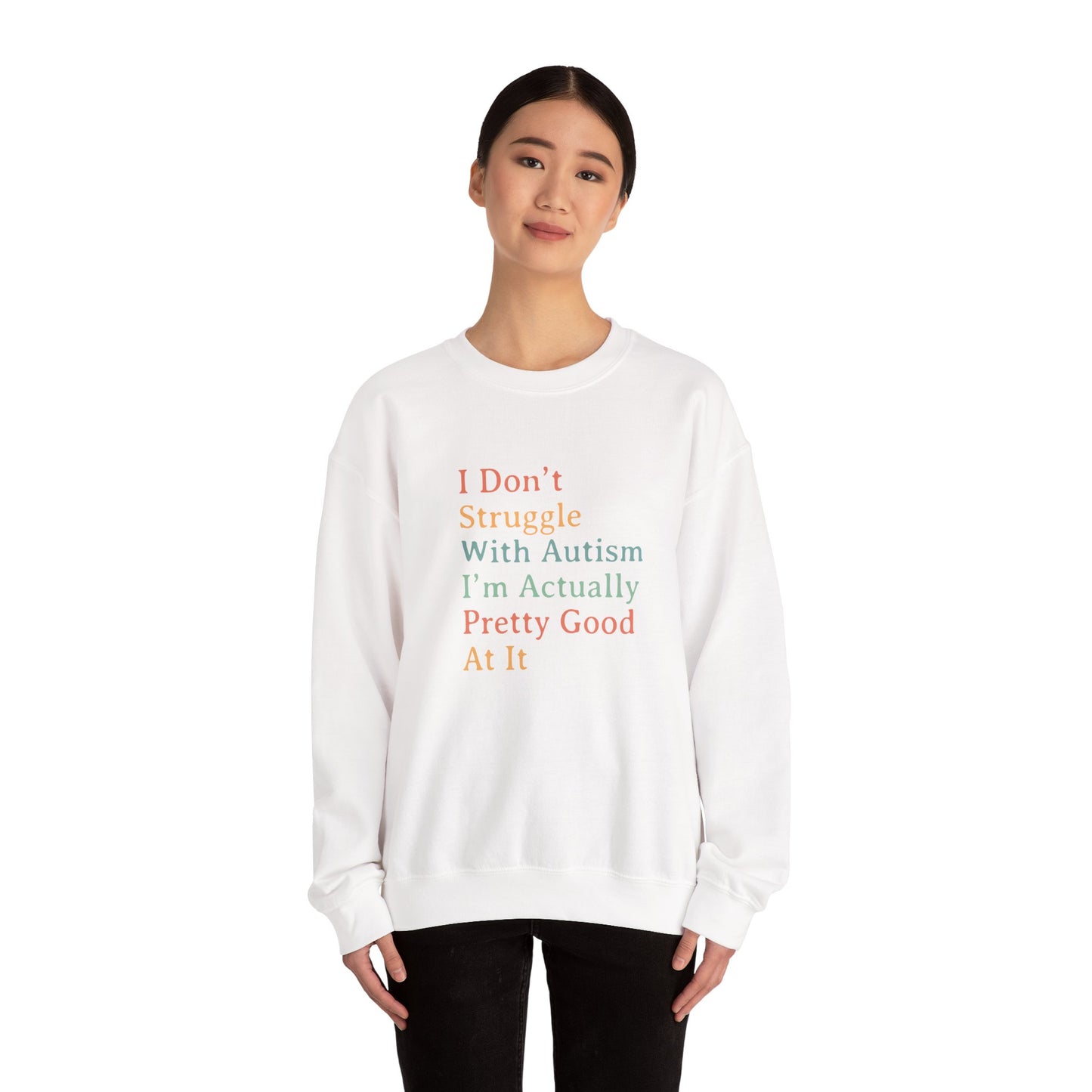 I Don’t Struggle With Autism Sweatshirt | Autism Awareness & Acceptance Crewneck