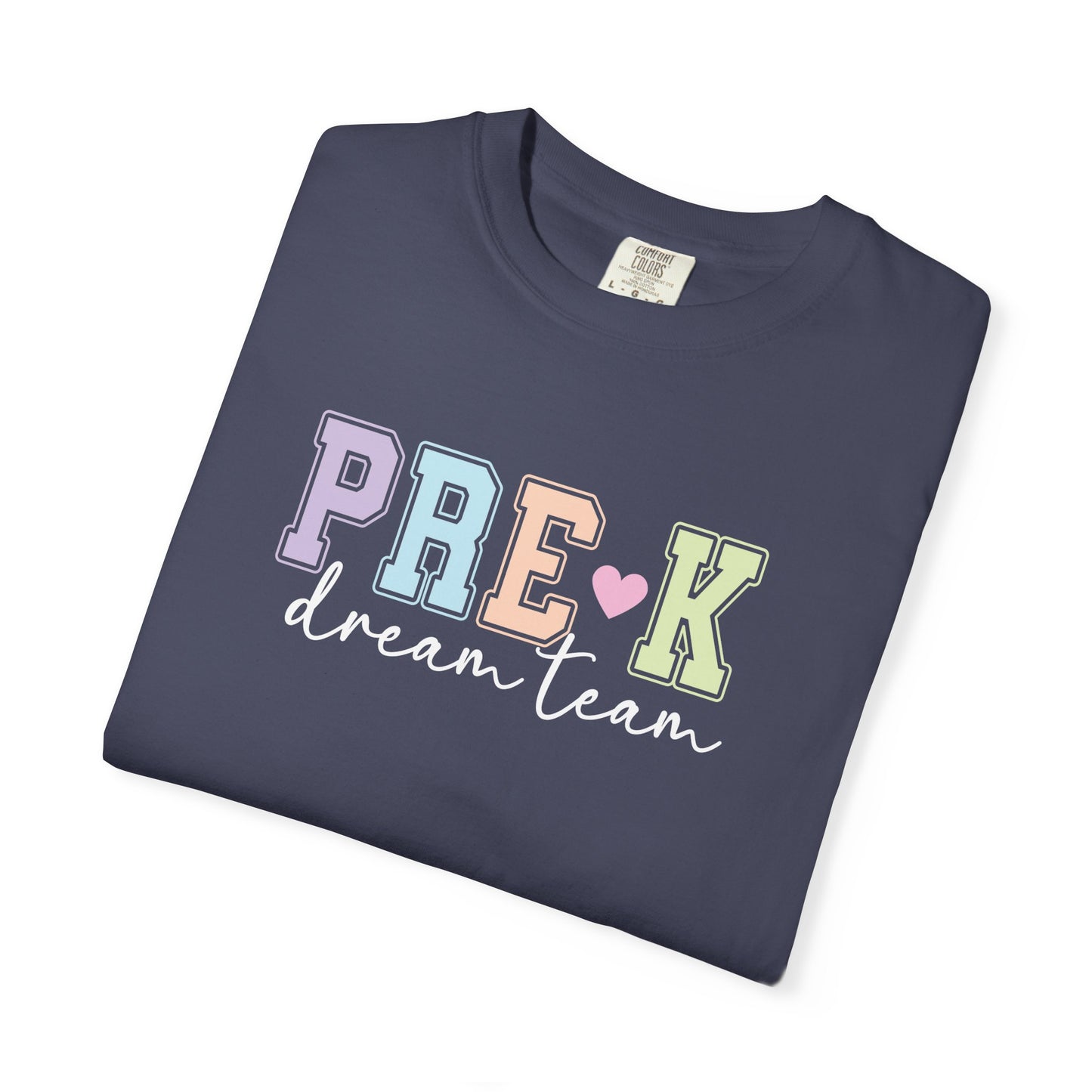 Pre-K Dream Team Comfort Colors® Teacher Shirt | Grade Level Teacher T-Shirt