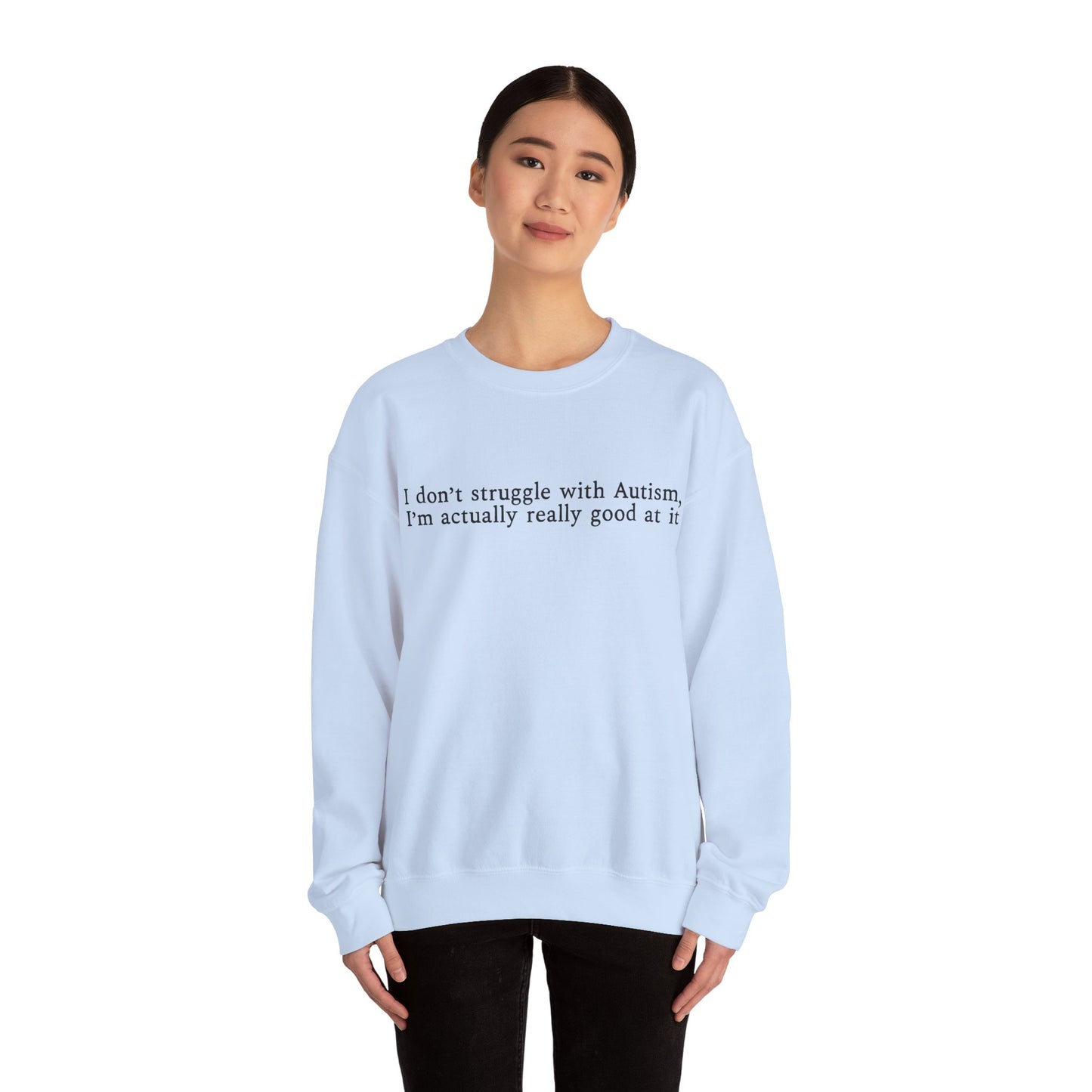 I’m Actually Really Good at It Sweatshirt | Autism Affirmation Crewneck