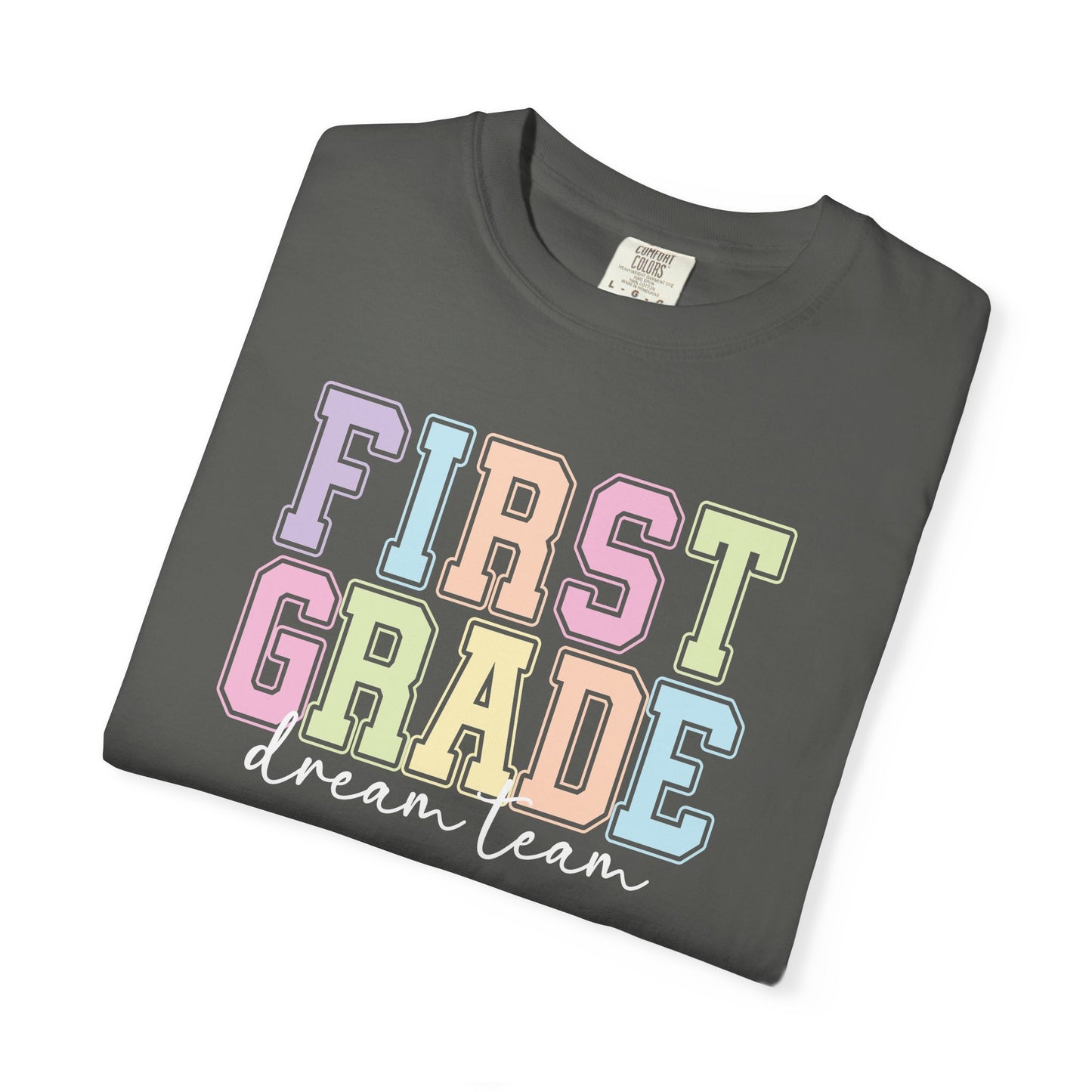 First Grade Dream Team Comfort Colors® Teacher Shirt | Grade Level Teacher T-Shirt
