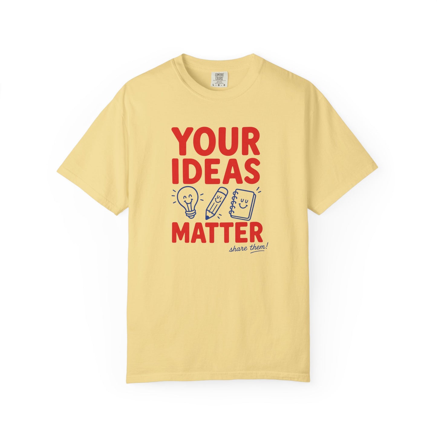 Your Ideas Matter Teacher Shirt | Positive Classroom T-Shirt