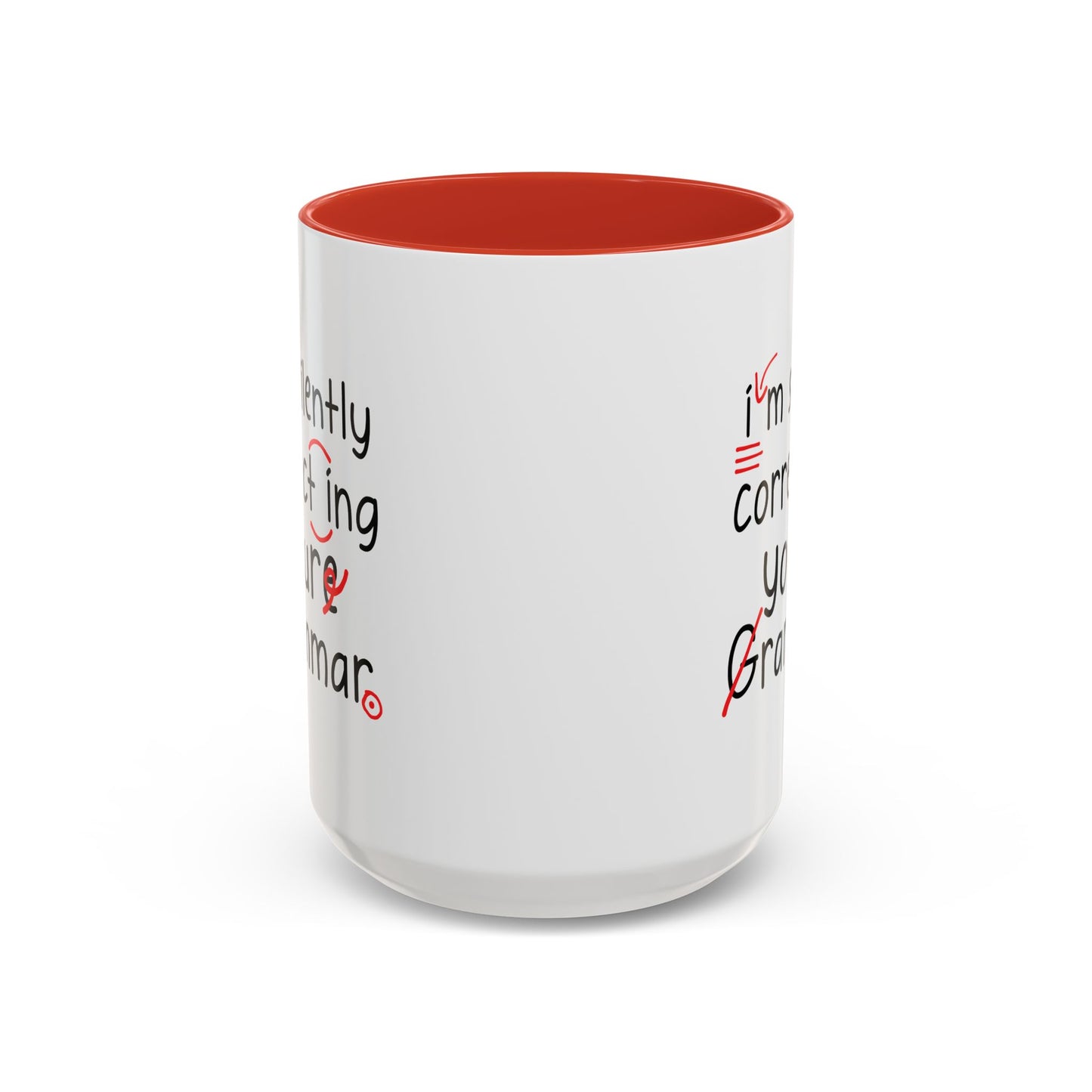 I'm Silently Correcting Your Grammar Mug | Funny English Teacher Coffee Mug
