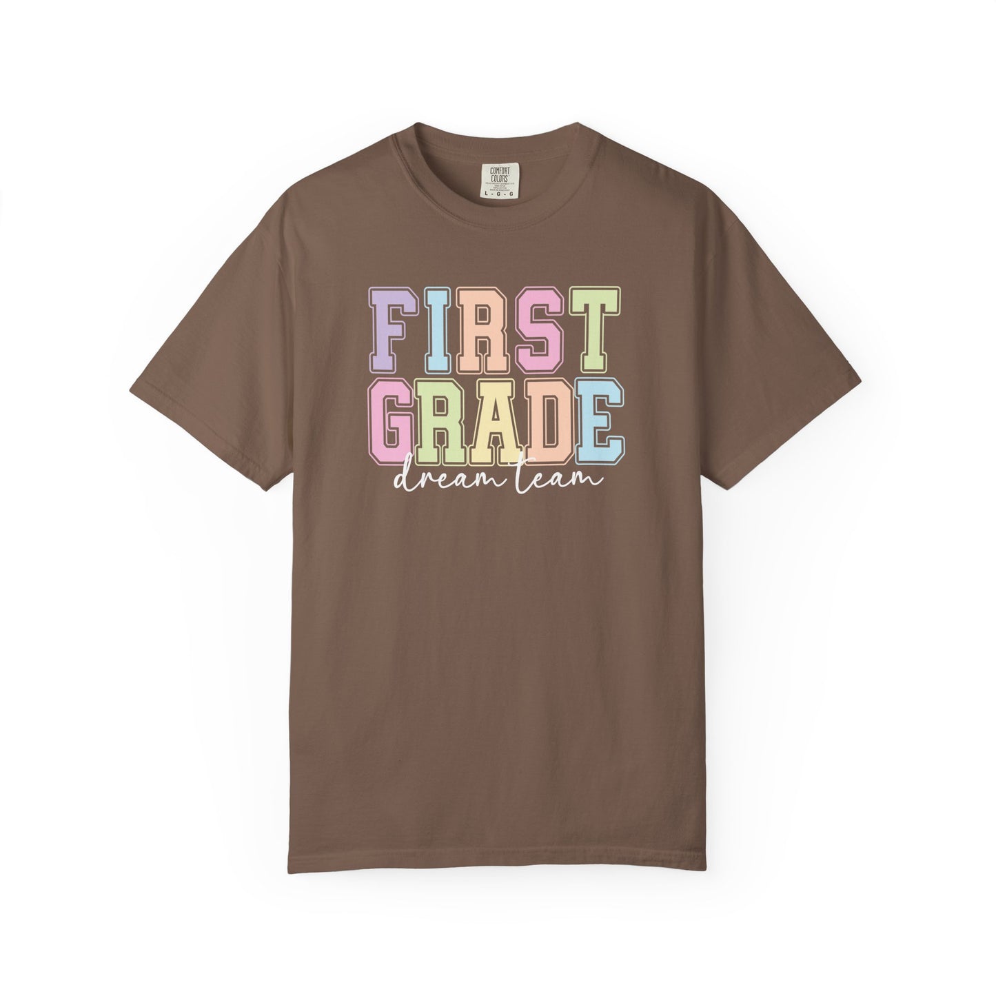 First Grade Dream Team Comfort Colors® Teacher Shirt | Grade Level Teacher T-Shirt