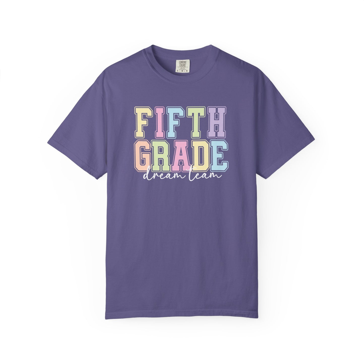 Fifth Grade Dream Team Comfort Colors® Teacher Shirt | Grade Level Teacher T-Shirt