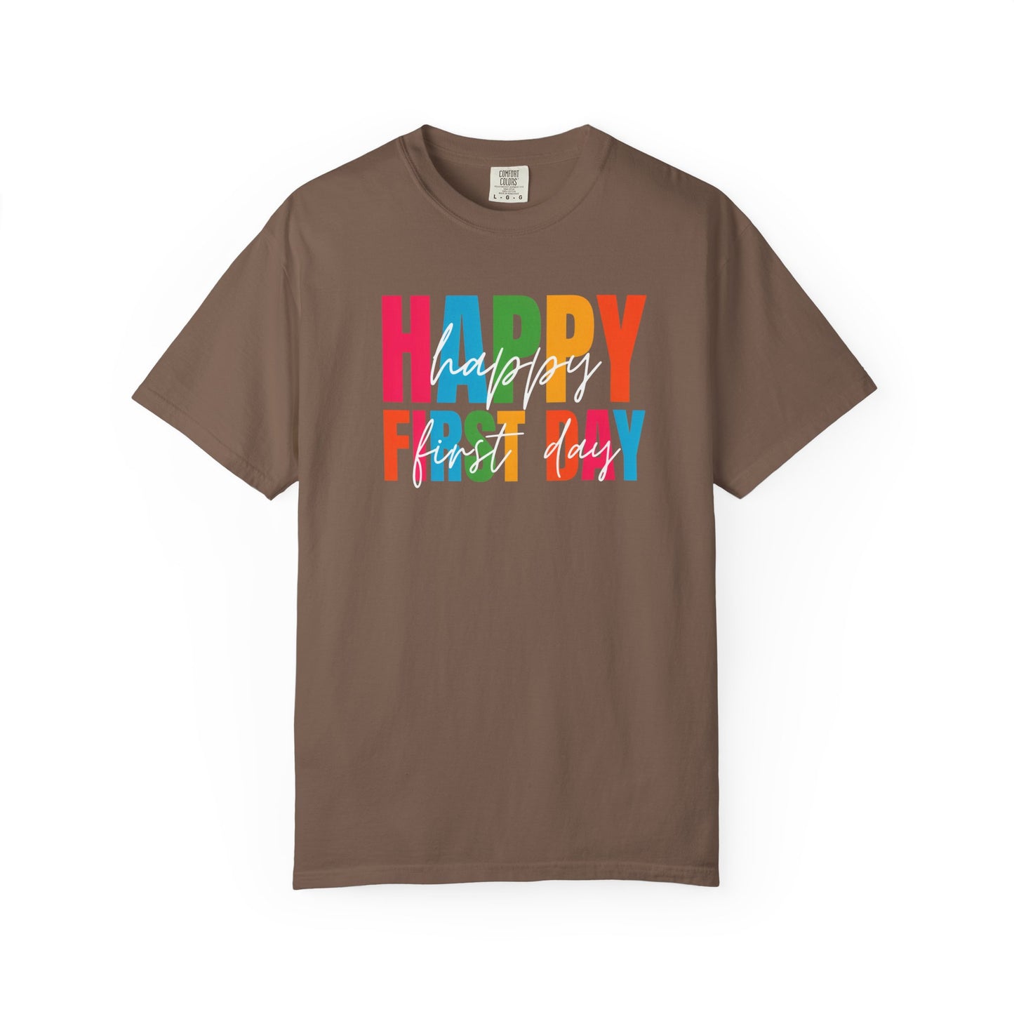 Happy First Day Comfort Colors® School Staff Shirt | First Day of School T-Shirt