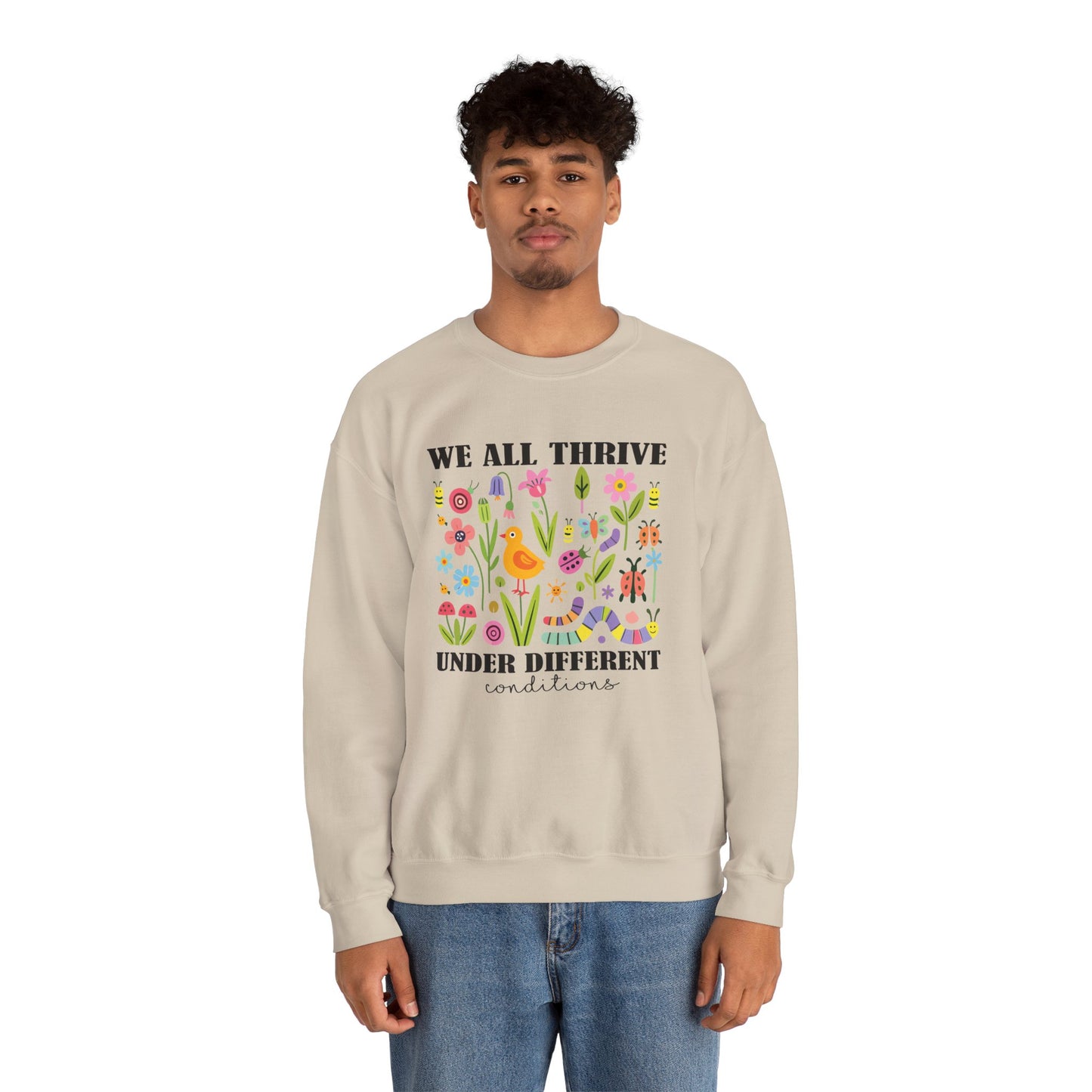 We All Thrive Under Different Conditions Sweatshirt | Autism Awareness & Neurodiversity Inclusion Crewneck