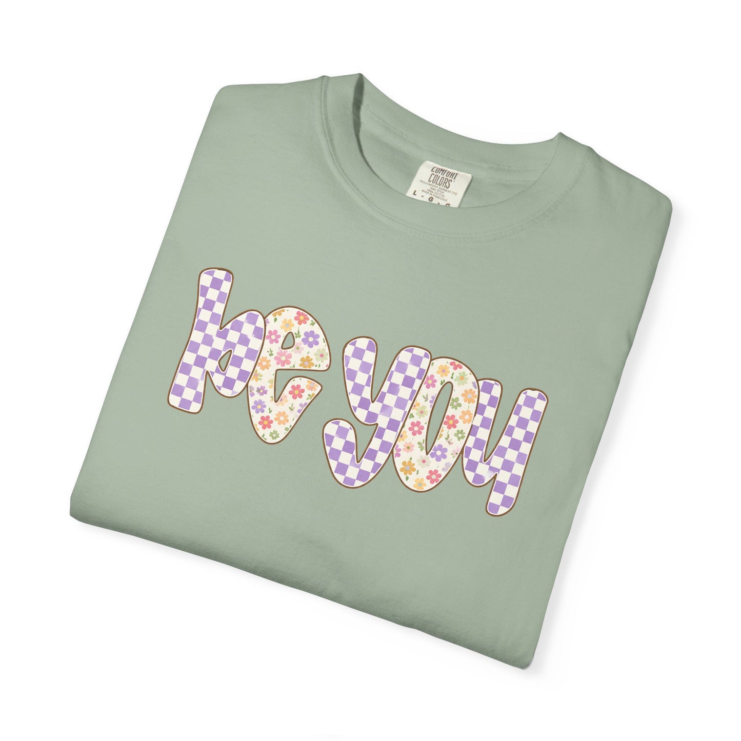 Be You Comfort Colors® T-Shirt | Retro Floral Checkered Inspirational Shirt