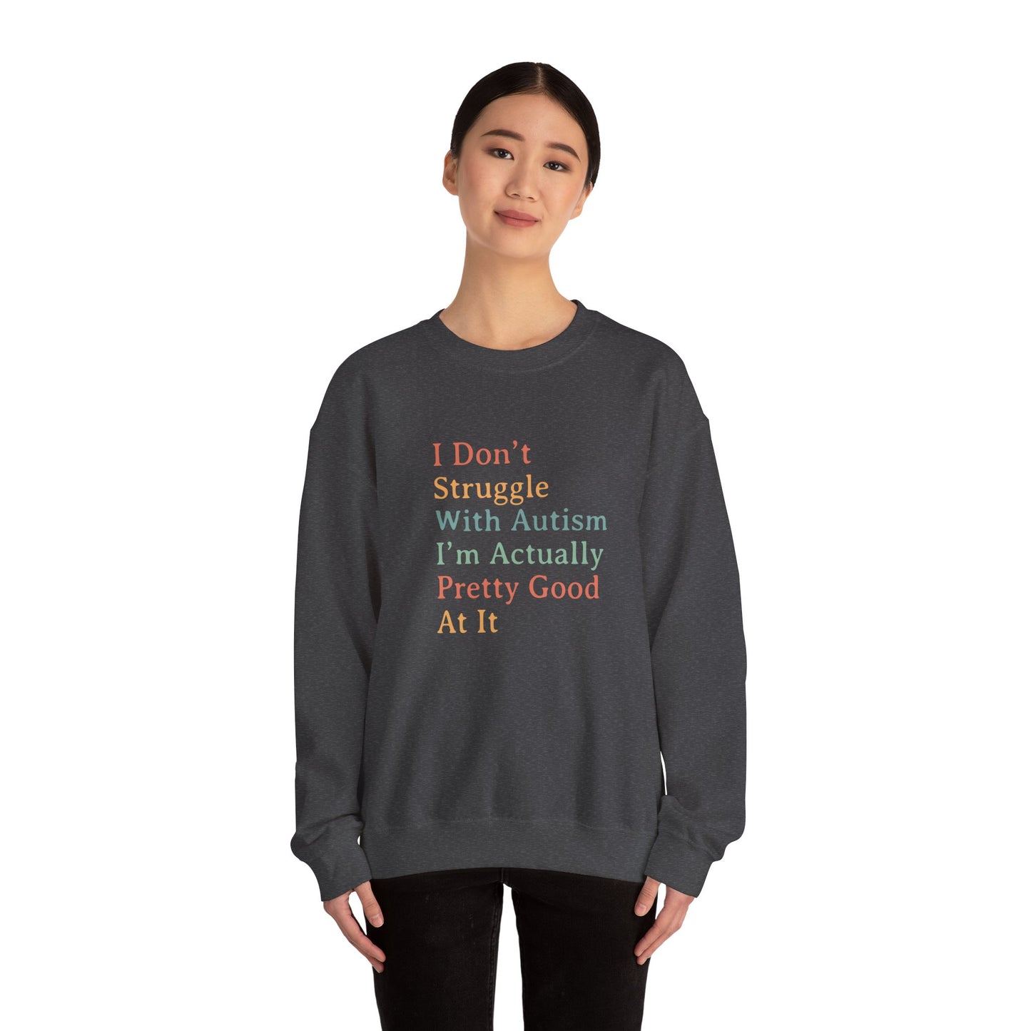I Don’t Struggle With Autism Sweatshirt | Autism Awareness & Acceptance Crewneck