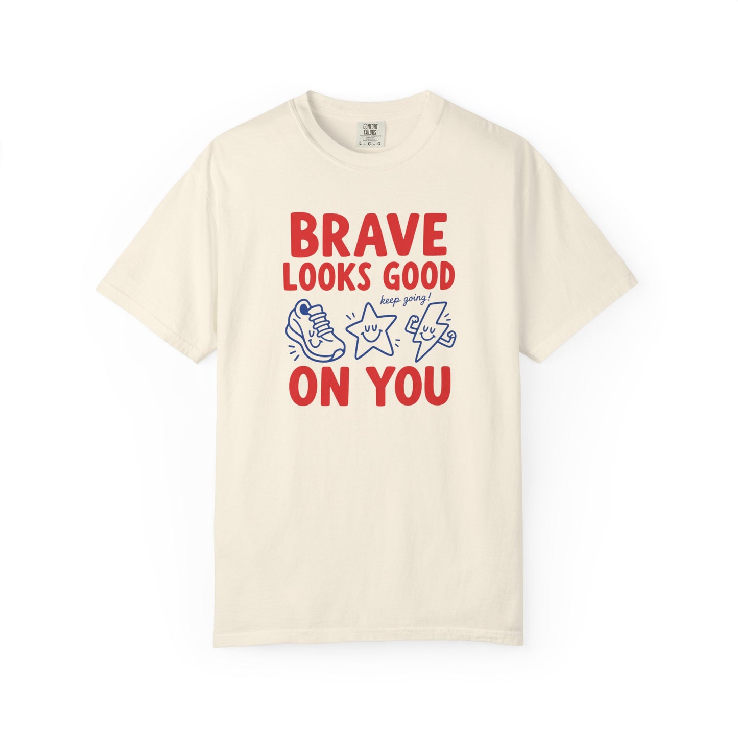 Brave Looks Good on You Comfort Colors® T-Shirt | Encouragement Shirt for Teachers & Clinicians