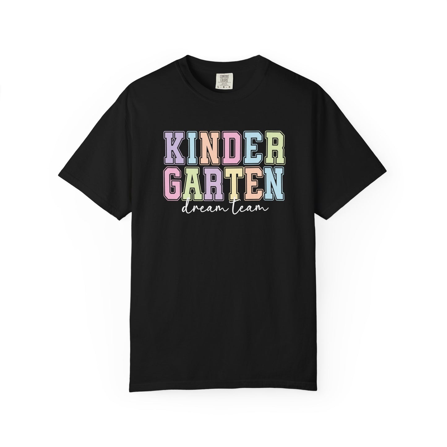 Kindergarten Dream Team Comfort Colors® Teacher Shirt | Grade Level Teacher T-Shirt