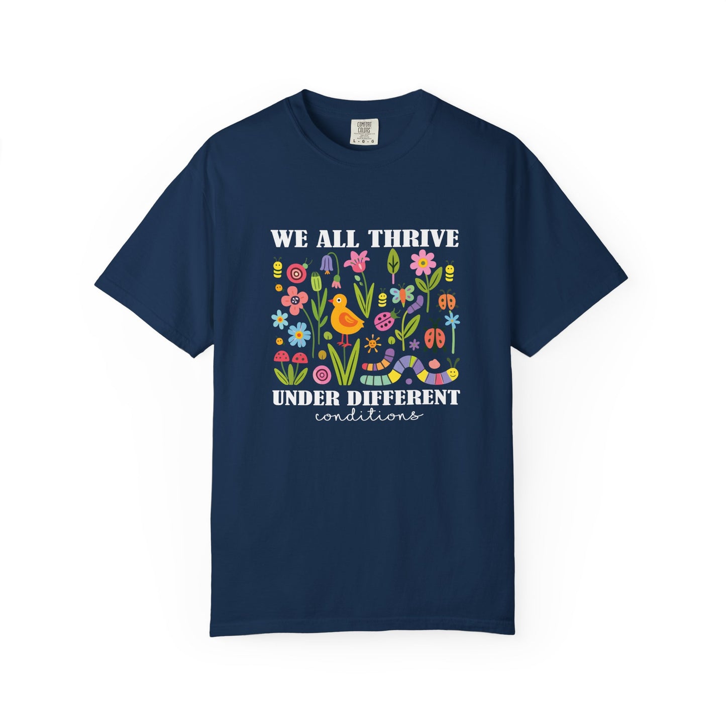 We All Thrive Under Different Conditions T Shirt | Autism Awareness & Neurodiversity Inclusion Tee
