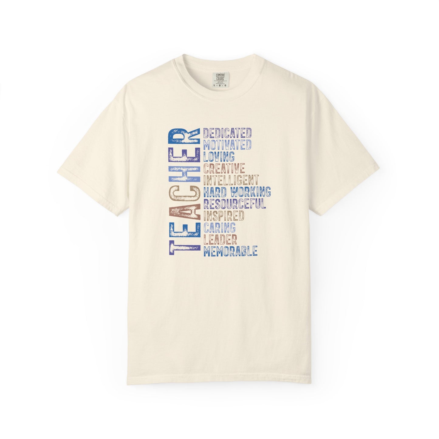 Teacher Word Art Comfort Colors® T-Shirt | Inspirational Teacher Shirt