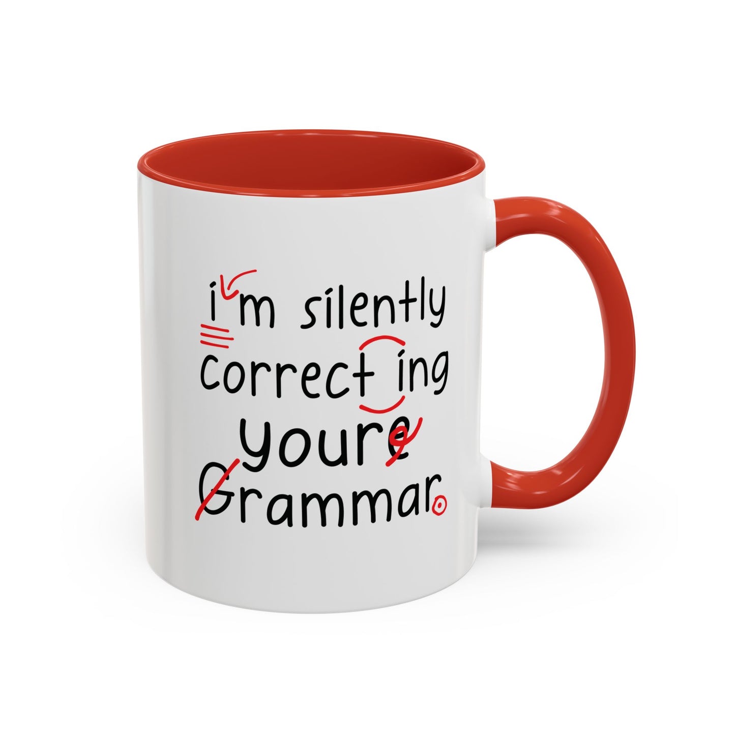 I'm Silently Correcting Your Grammar Mug | Funny English Teacher Coffee Mug