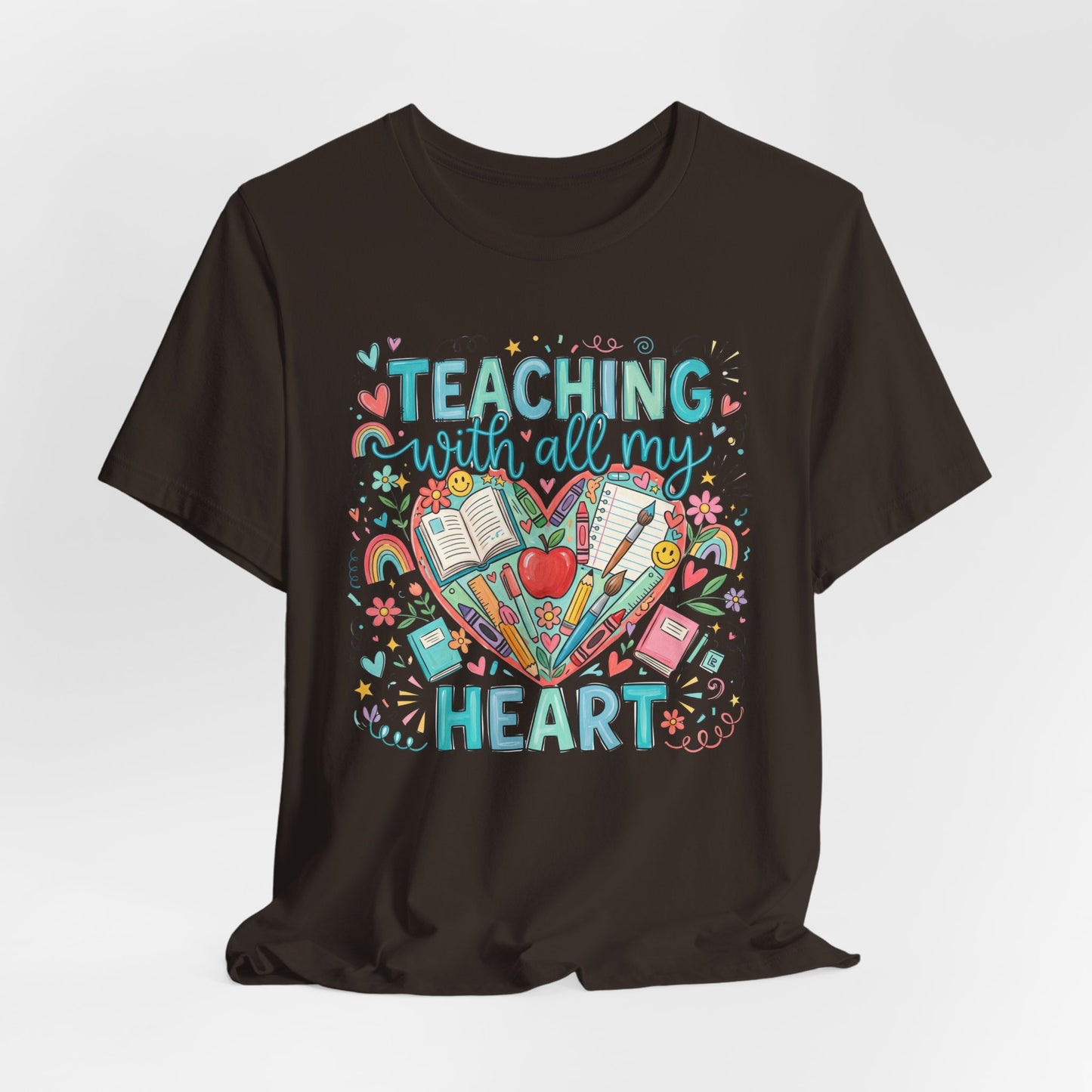 Teaching With All My Heart Teacher Shirt | Cute Back to School Shirt