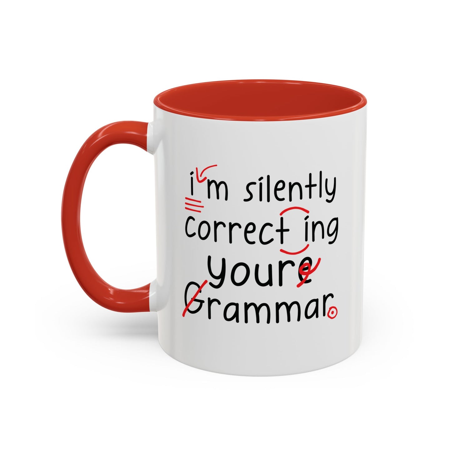 I'm Silently Correcting Your Grammar Mug | Funny English Teacher Coffee Mug