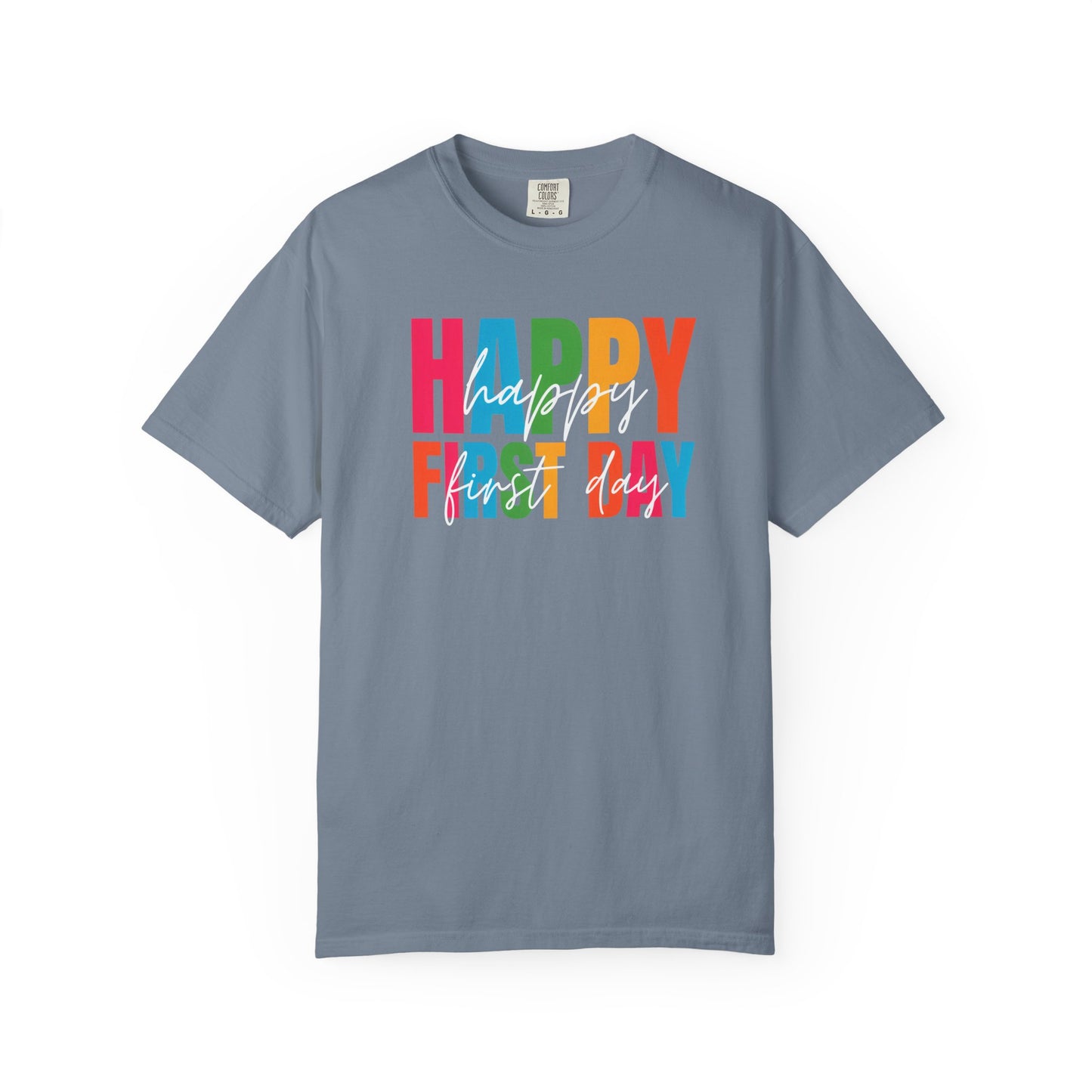 Happy First Day Comfort Colors® School Staff Shirt | First Day of School T-Shirt