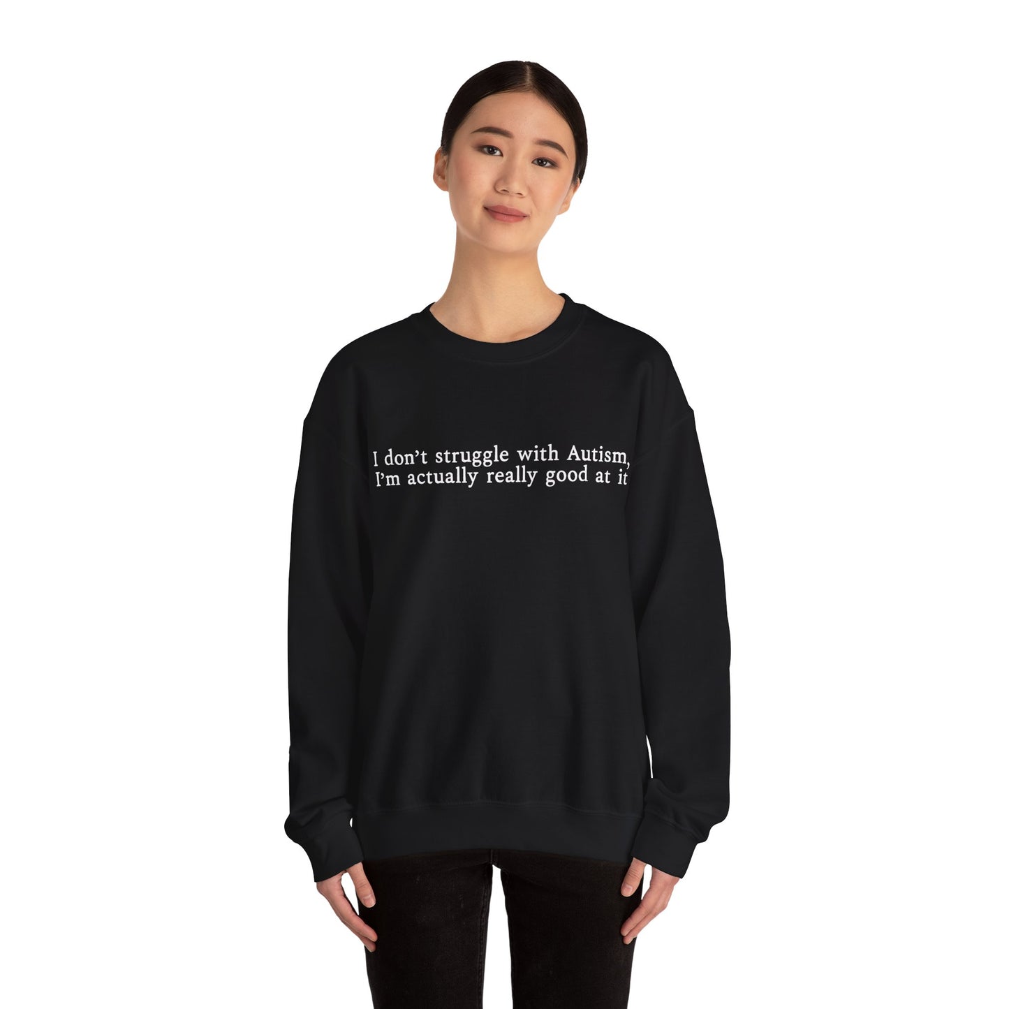 I’m Actually Really Good at It Sweatshirt | Autism Affirmation Crewneck