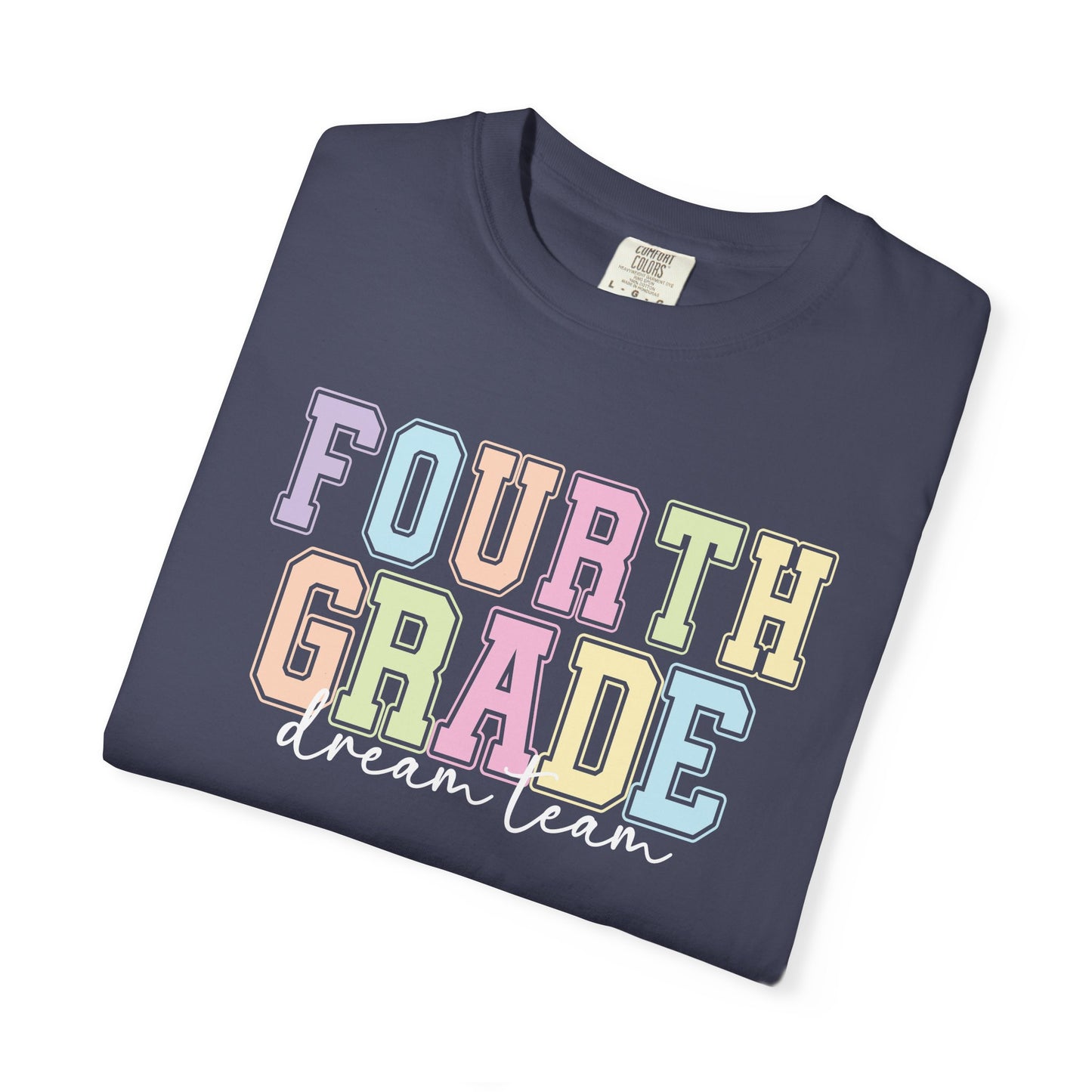 Fourth Grade Dream Team Comfort Colors® Teacher Shirt | Grade Level Teacher T-Shirt