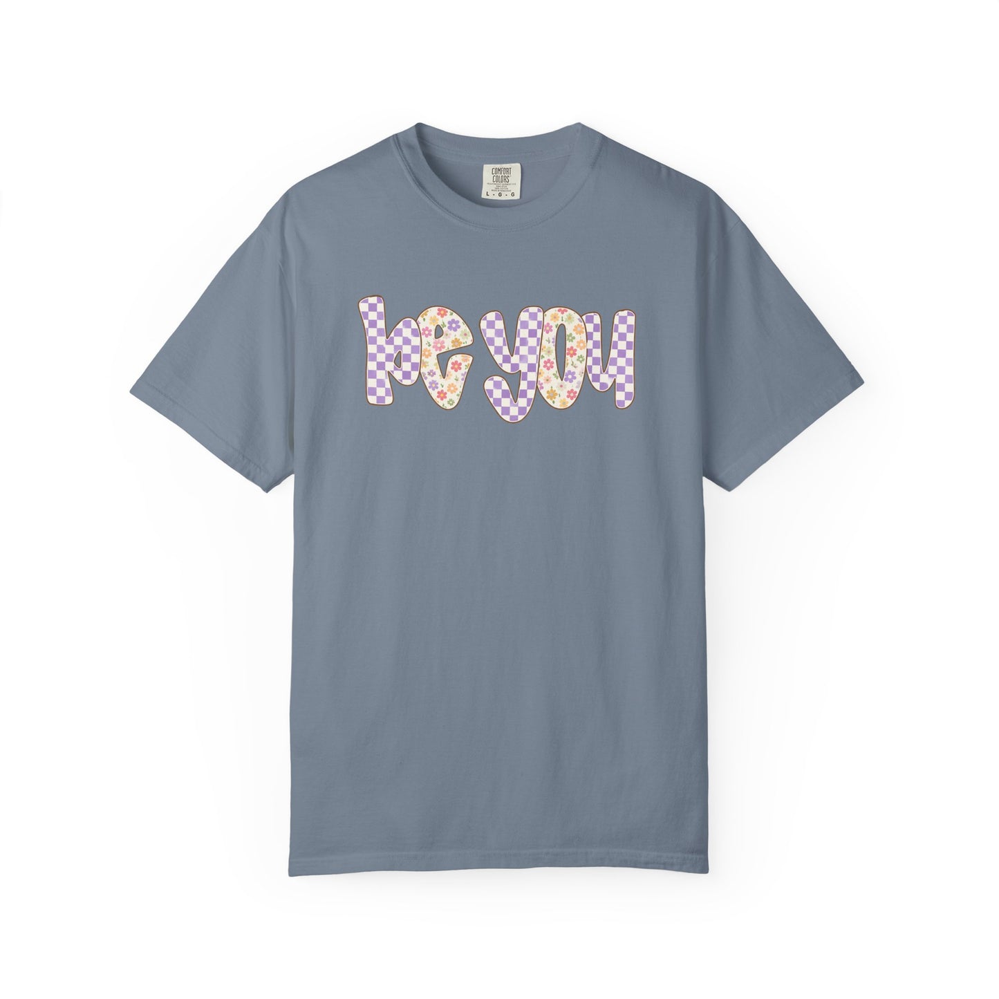 Be You Comfort Colors® T-Shirt | Retro Floral Checkered Inspirational Shirt