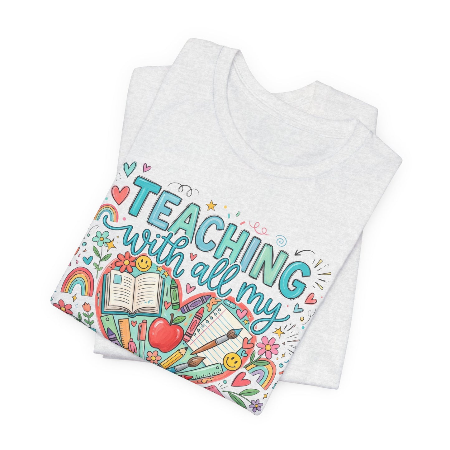 Teaching With All My Heart Teacher Shirt | Cute Back to School Shirt