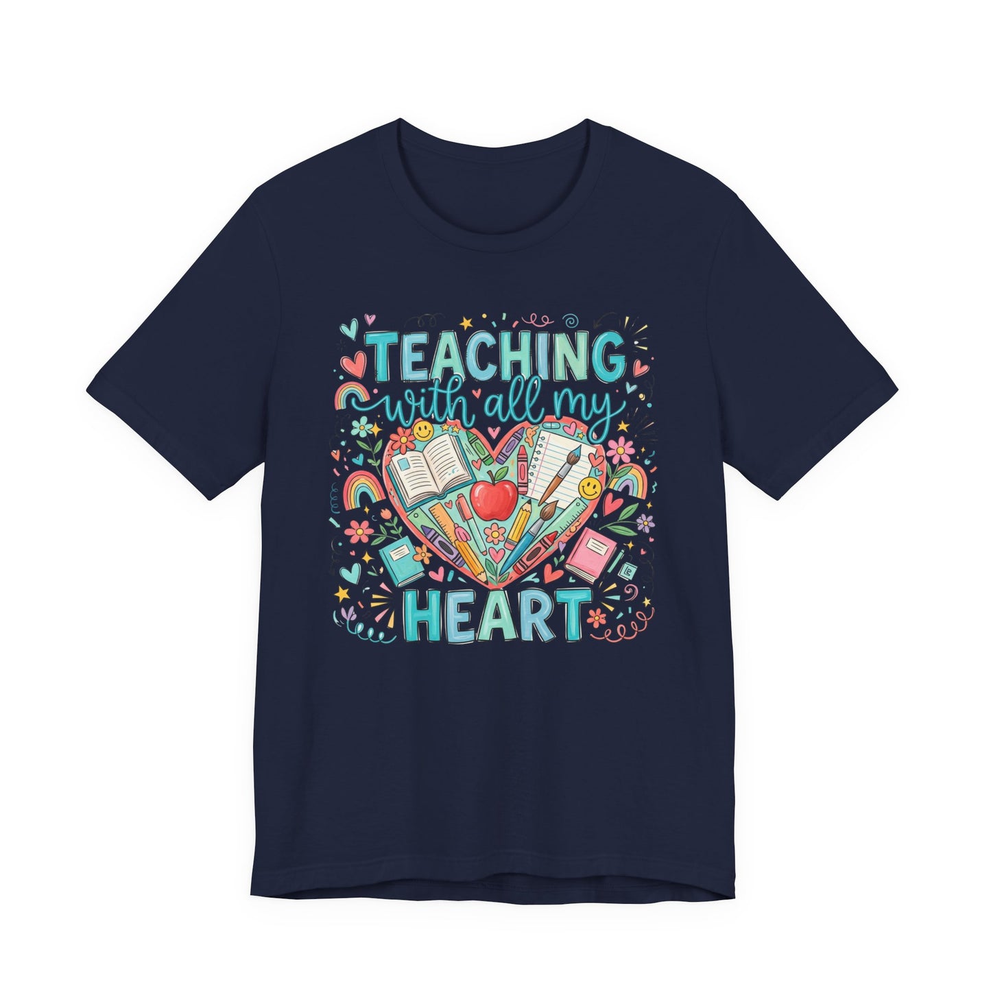 Teaching With All My Heart Teacher Shirt | Cute Back to School Shirt