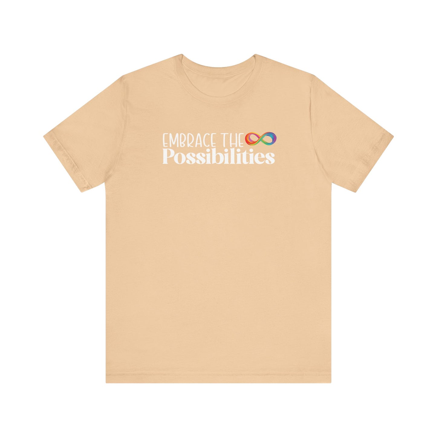 Embrace the Possibilities T-Shirt | Neurodiversity Infinity Symbol Tee