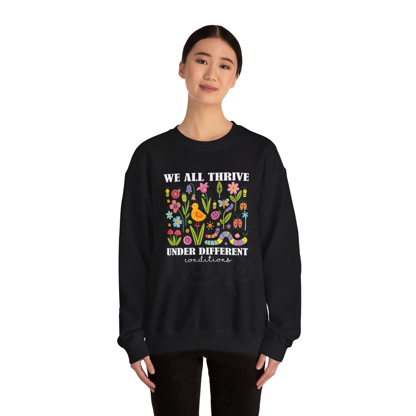 We All Thrive Under Different Conditions Sweatshirt | Autism Awareness & Neurodiversity Inclusion Crewneck