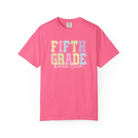 Fifth Grade Dream Team Comfort Colors® Teacher Shirt | Grade Level Teacher T-Shirt