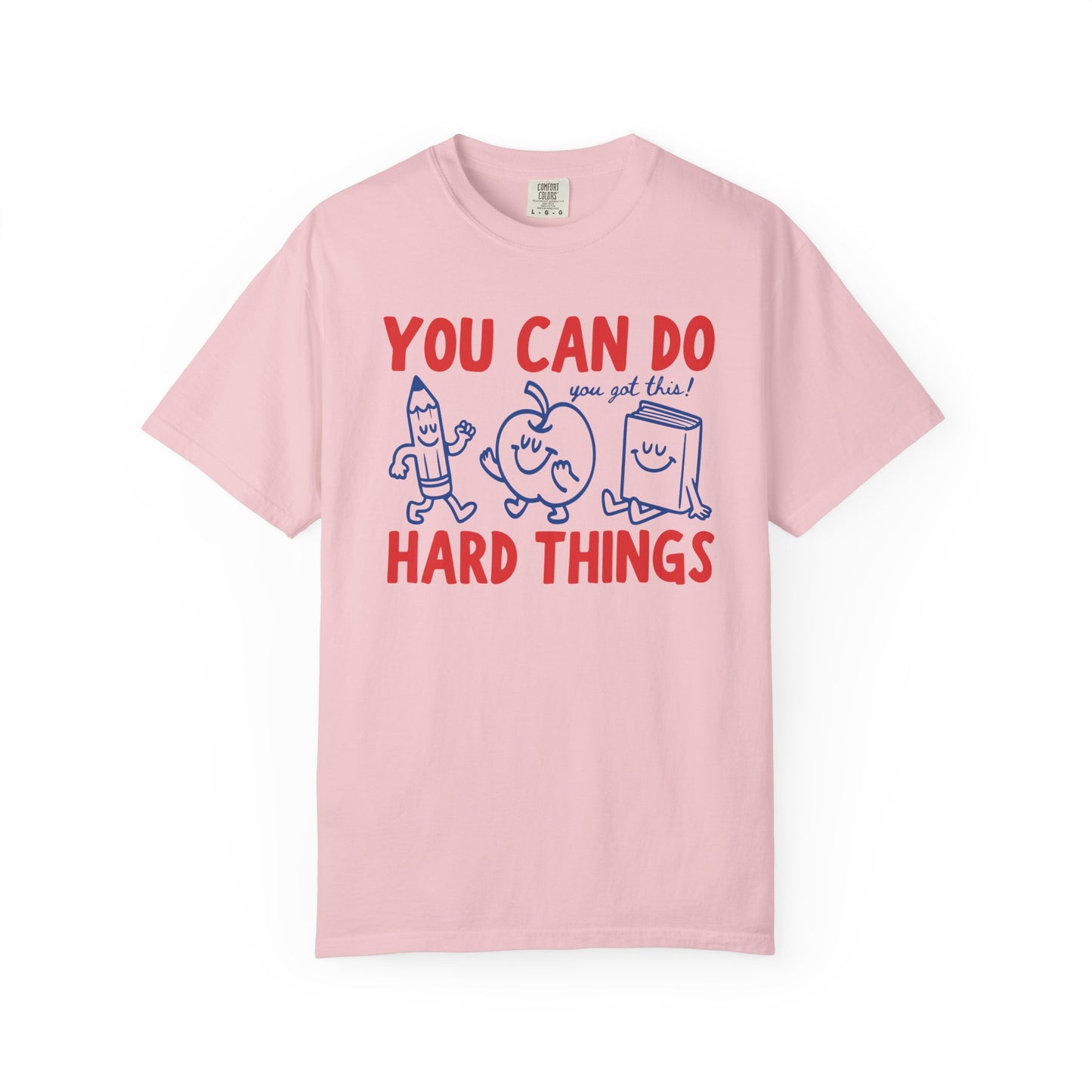 You Can Do Hard Things Teacher Shirt | Motivational Comfort Colors T-Shirt