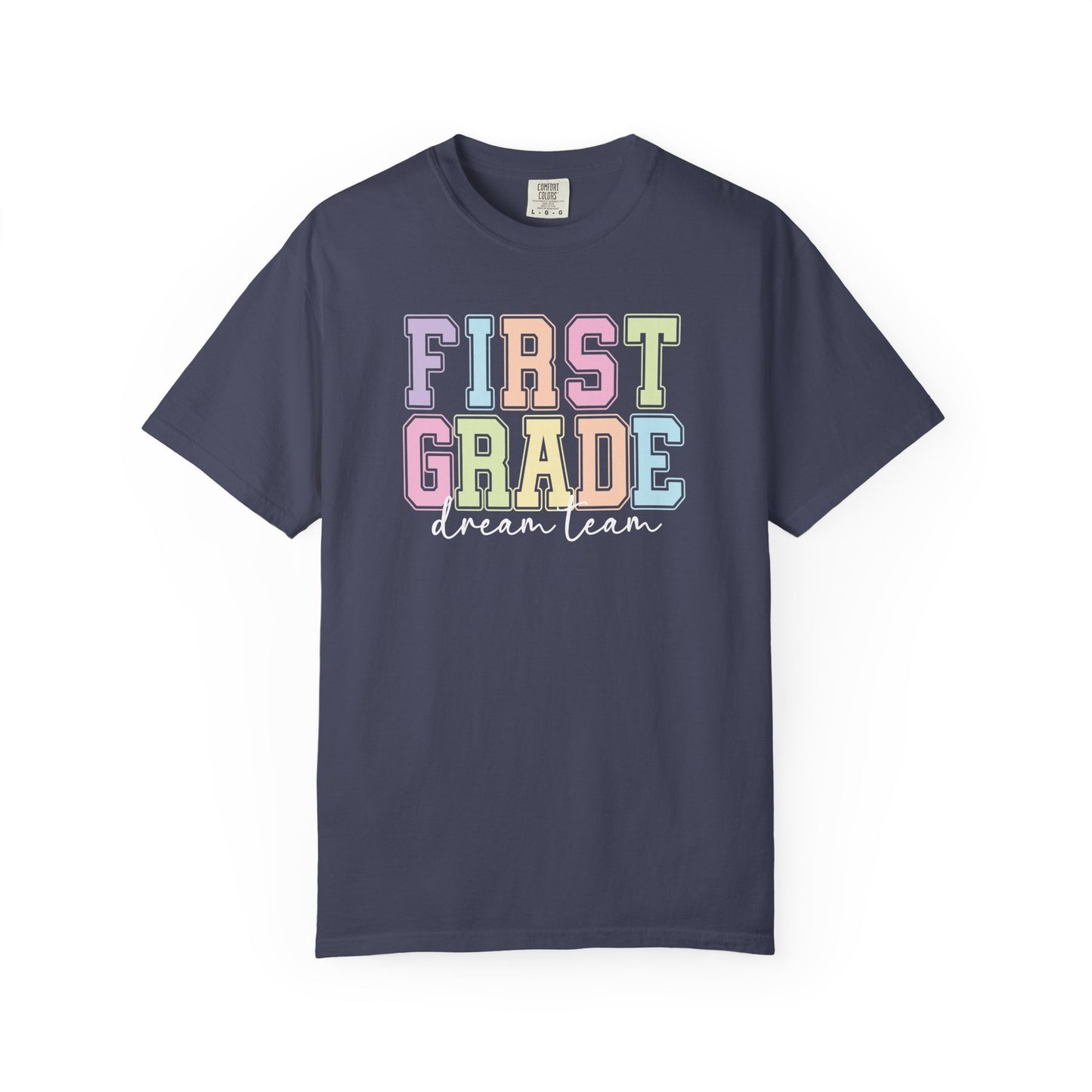 First Grade Dream Team Comfort Colors® Teacher Shirt | Grade Level Teacher T-Shirt