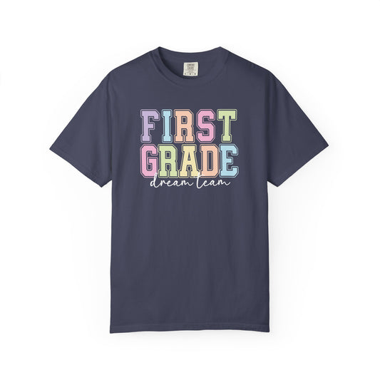 First Grade Dream Team Comfort Colors® Teacher Shirt | Grade Level Teacher T-Shirt
