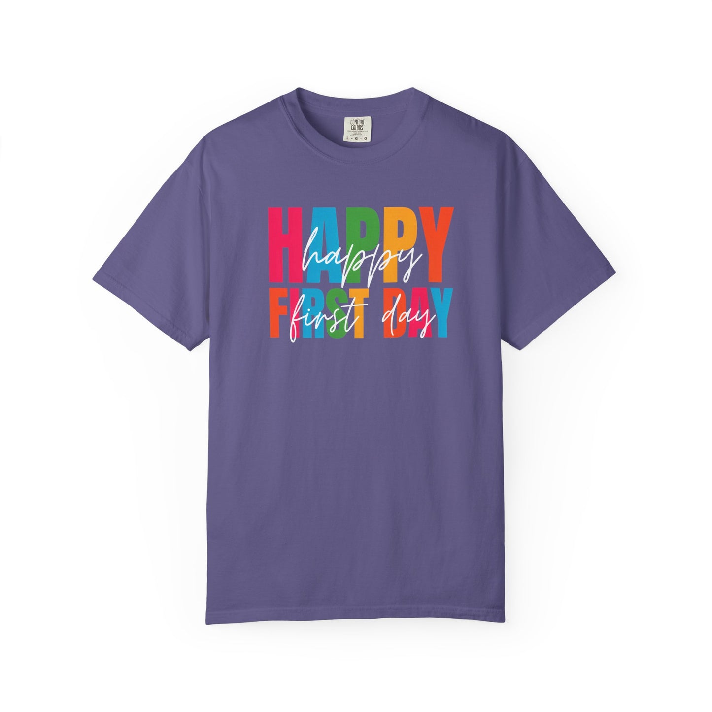 Happy First Day Comfort Colors® School Staff Shirt | First Day of School T-Shirt