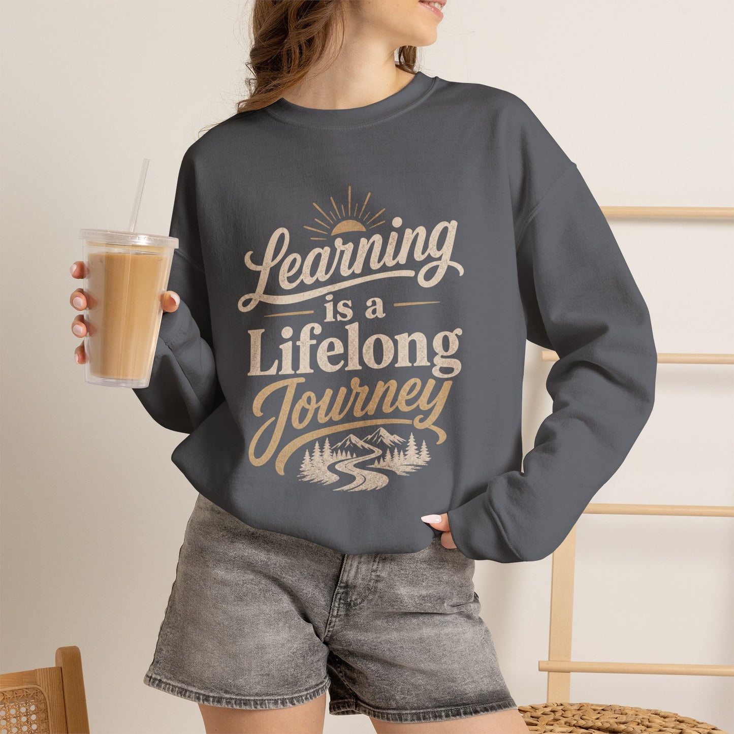 Learning Is a Lifelong Journey Sweatshirt | Inspirational Education Crewneck