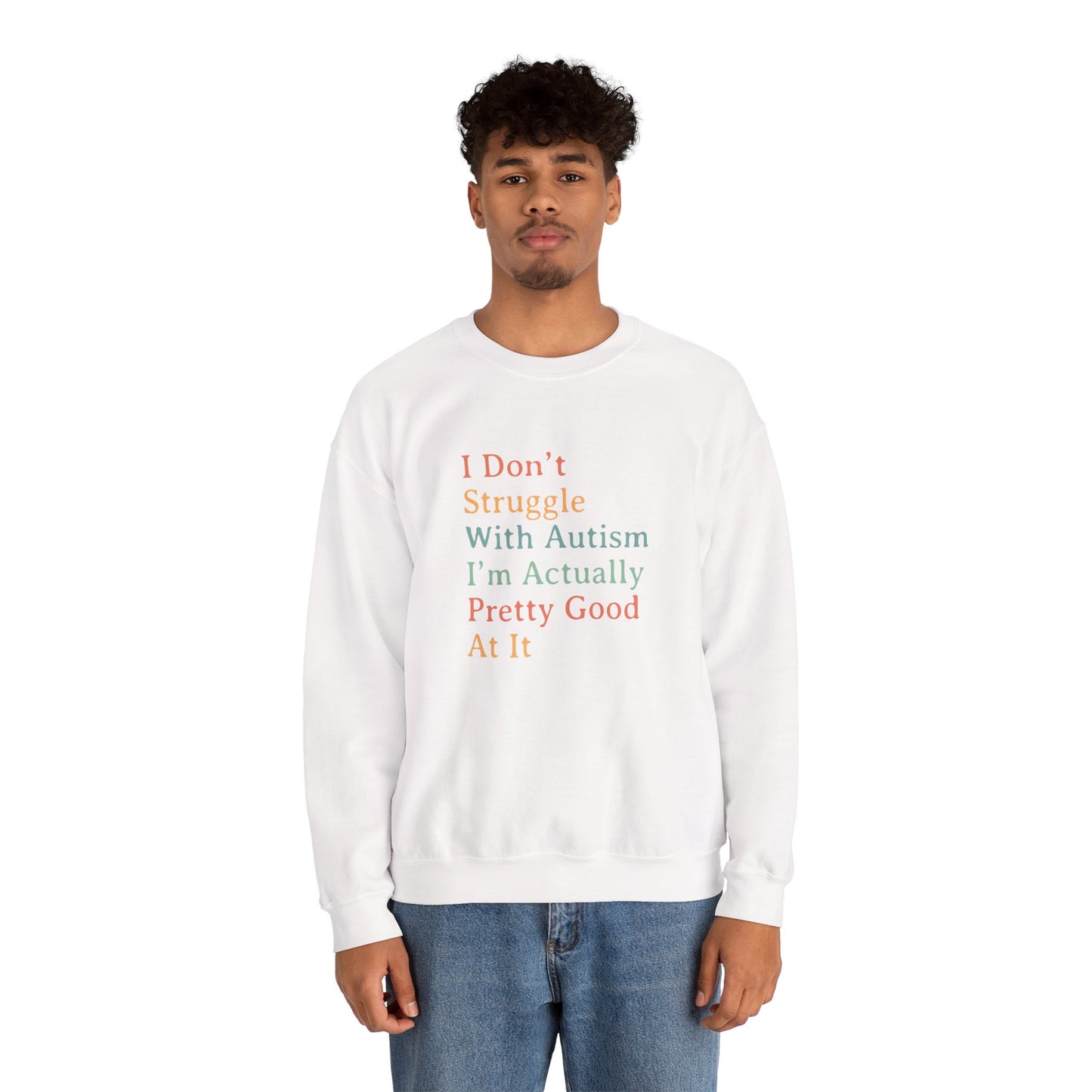 I Don’t Struggle With Autism Sweatshirt | Autism Awareness & Acceptance Crewneck