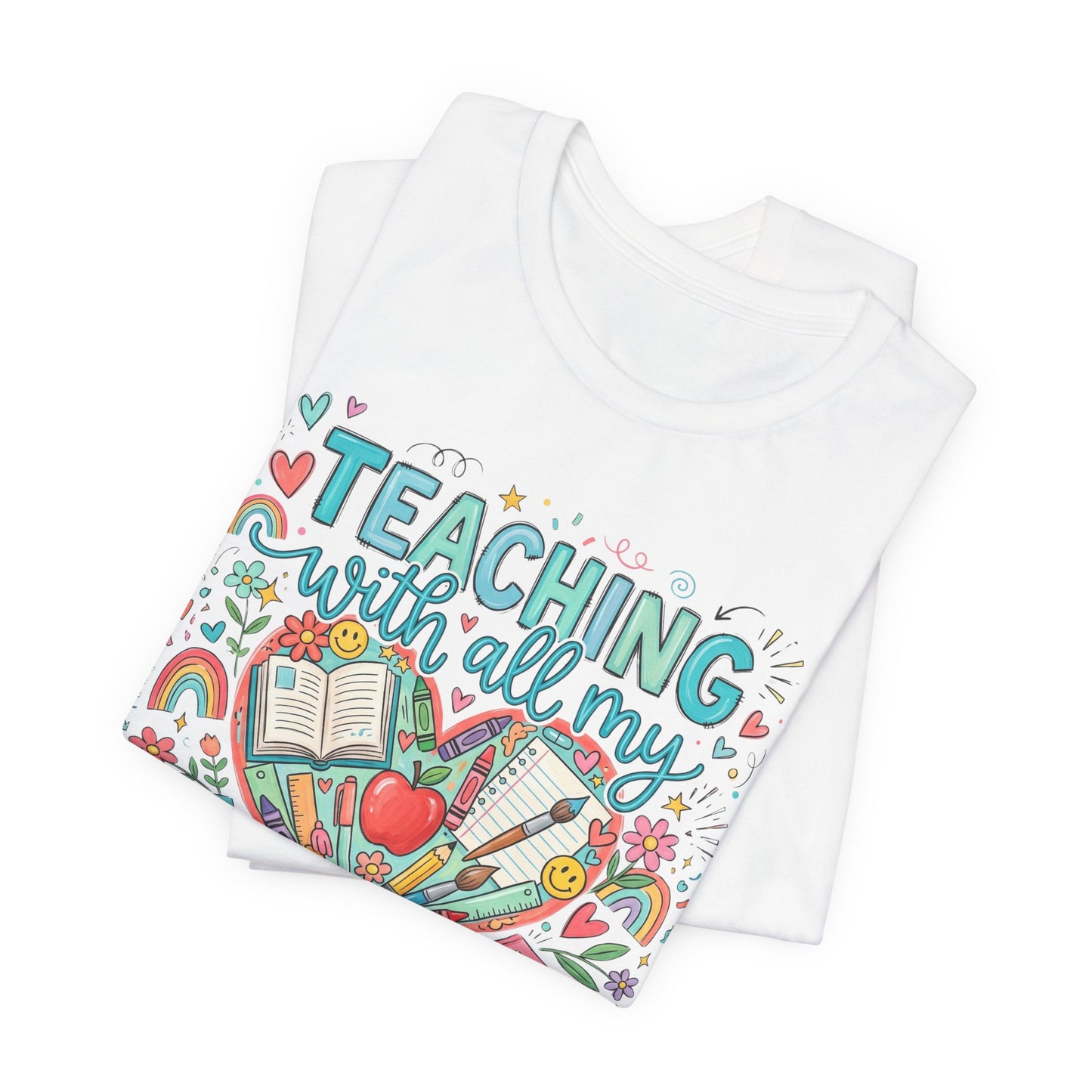 Teaching With All My Heart Teacher Shirt | Cute Back to School Shirt