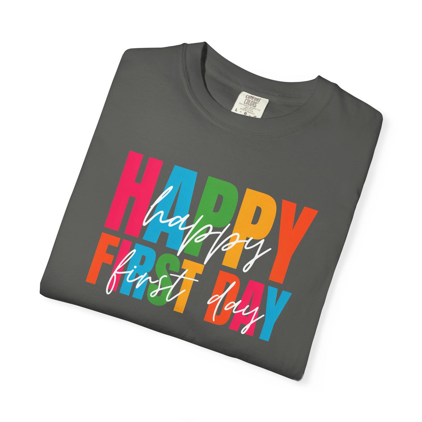 Happy First Day Comfort Colors® School Staff Shirt | First Day of School T-Shirt