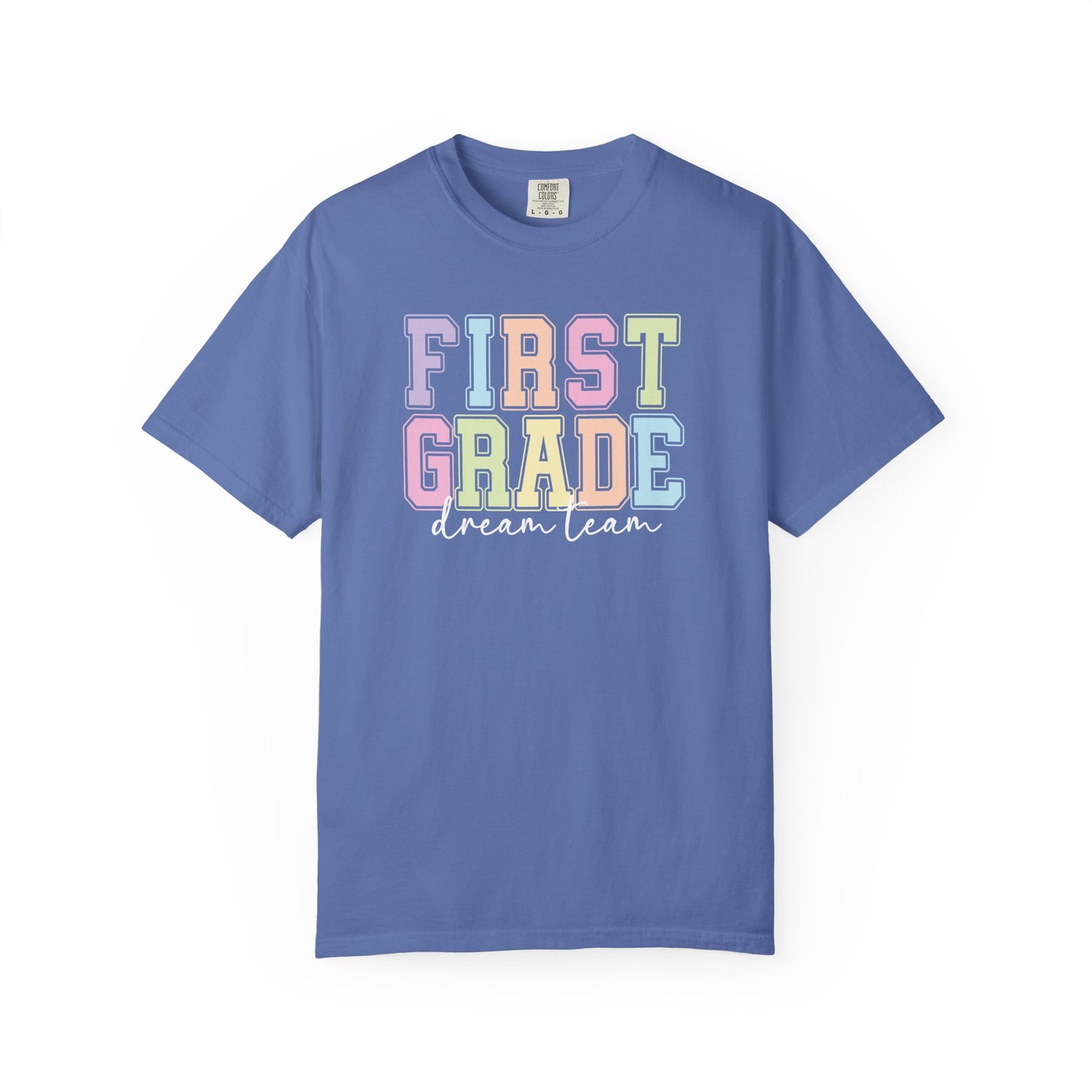 First Grade Dream Team Comfort Colors® Teacher Shirt | Grade Level Teacher T-Shirt