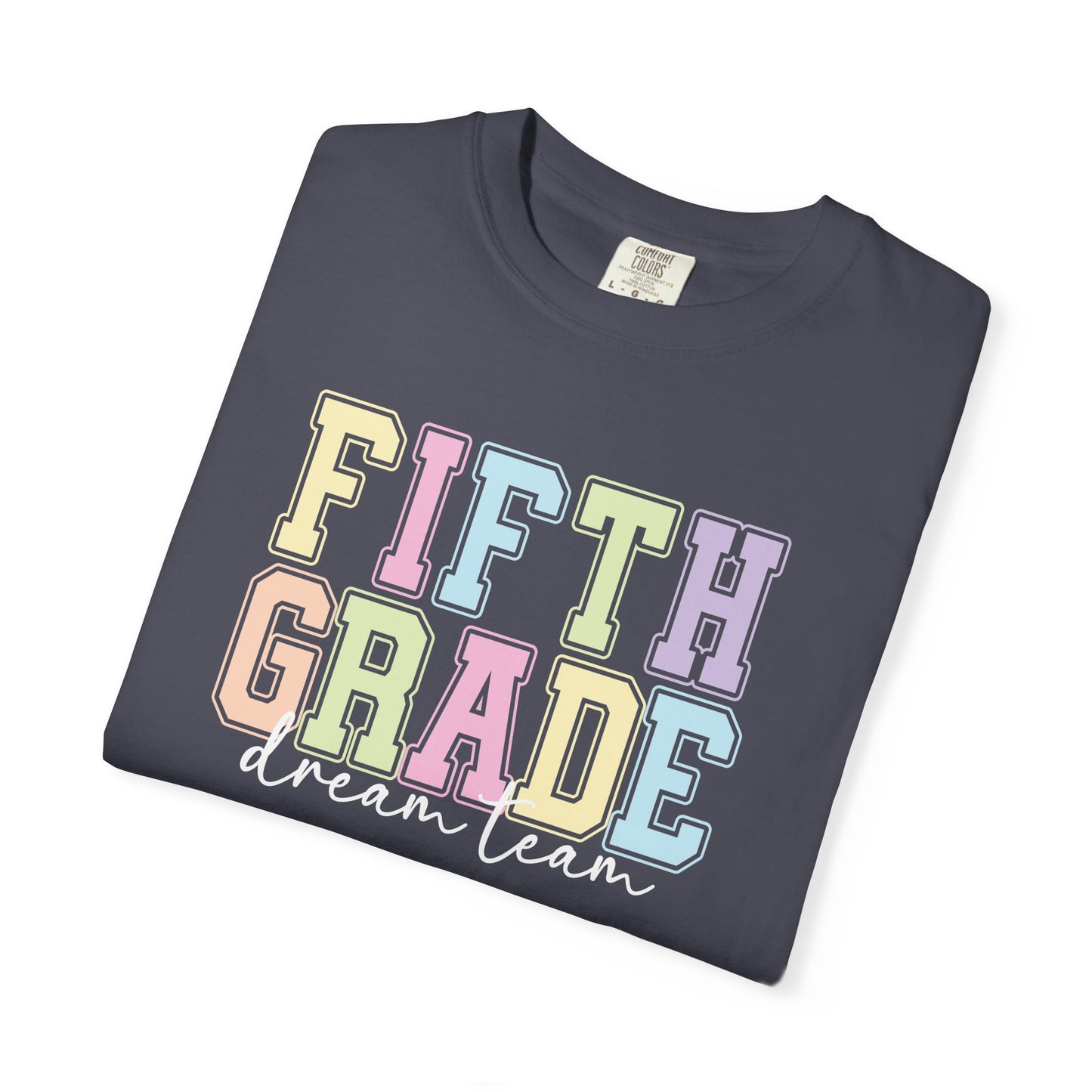 Fifth Grade Dream Team Comfort Colors® Teacher Shirt | Grade Level Teacher T-Shirt