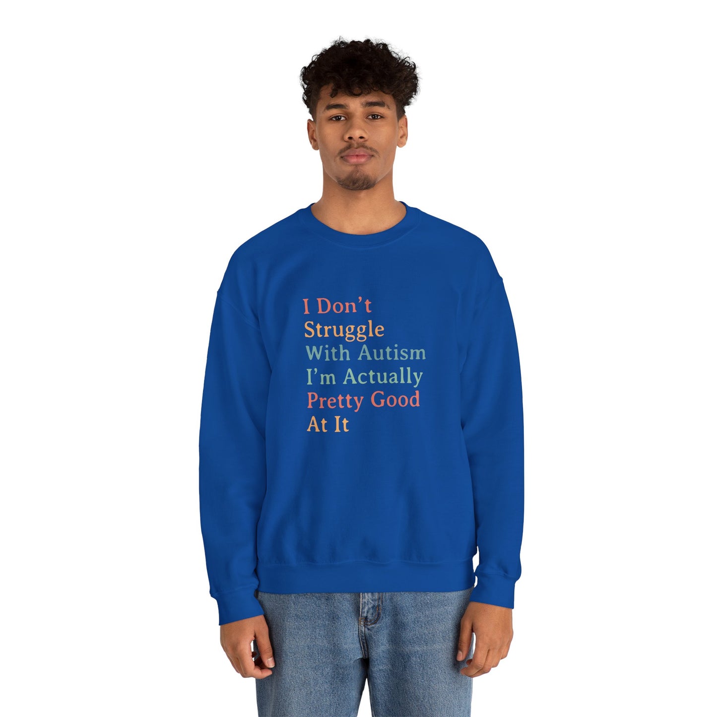 I Don’t Struggle With Autism Sweatshirt | Autism Awareness & Acceptance Crewneck