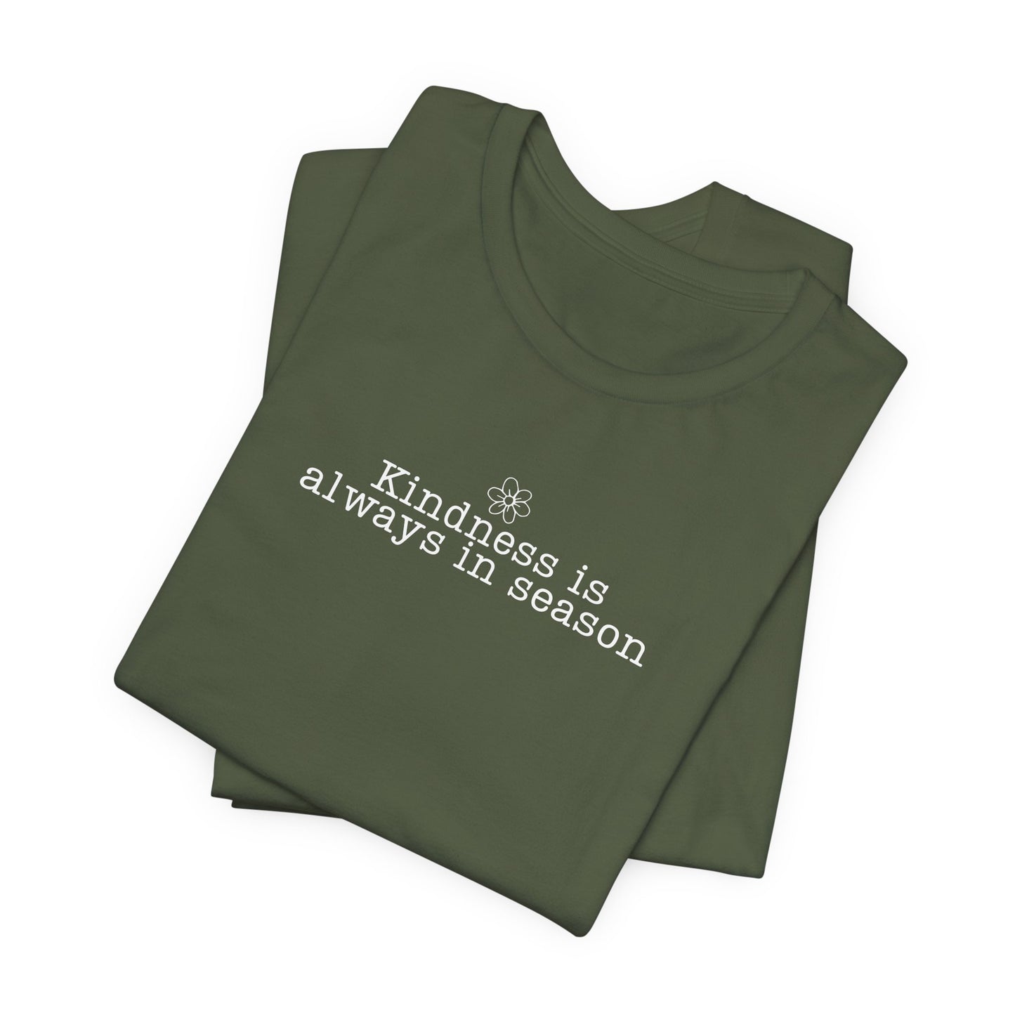Kindness Is Always in Season Shirt | Inspirational Kindness T-Shirt