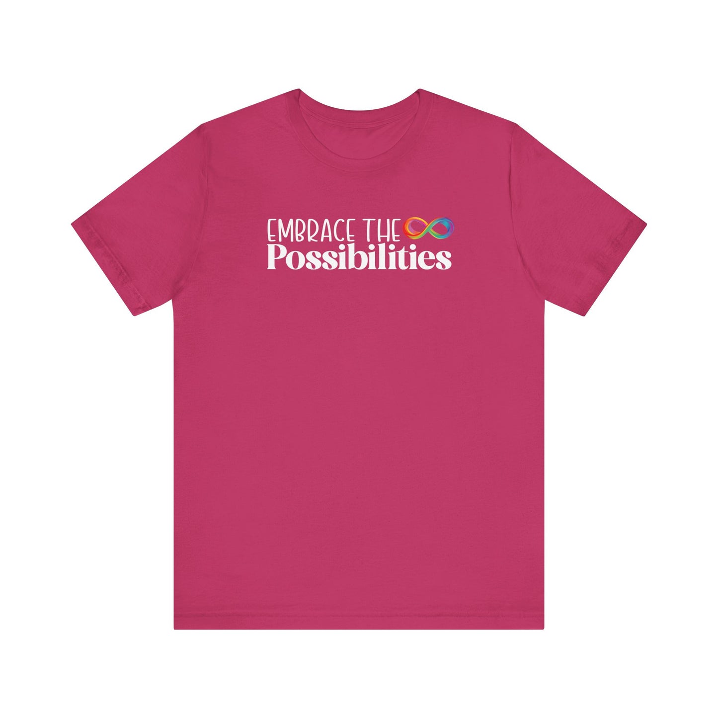 Embrace the Possibilities T-Shirt | Neurodiversity Infinity Symbol Tee
