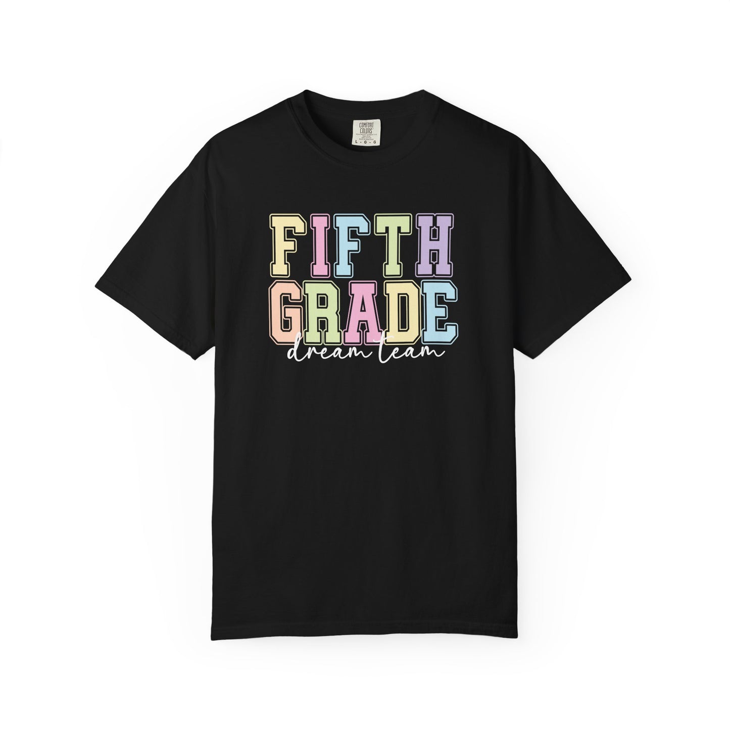 Fifth Grade Dream Team Comfort Colors® Teacher Shirt | Grade Level Teacher T-Shirt