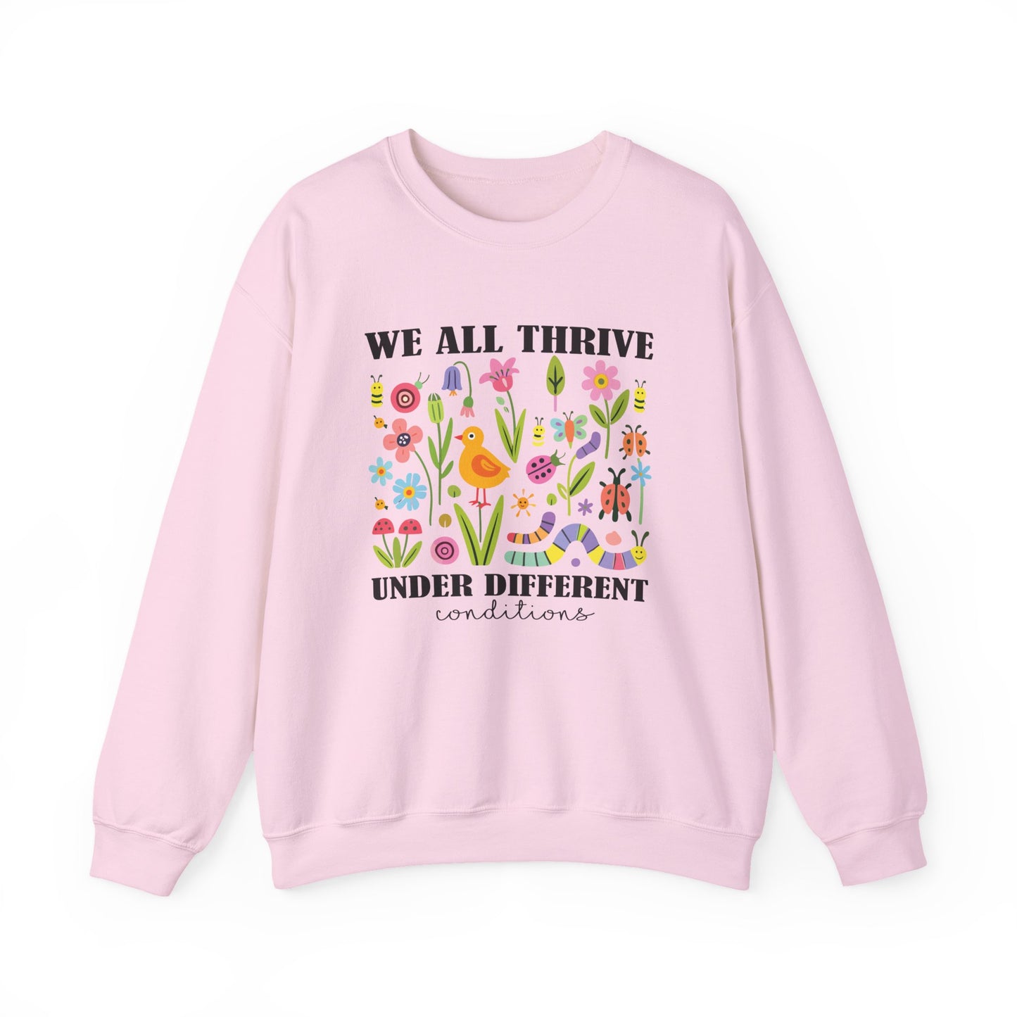 We All Thrive Under Different Conditions Sweatshirt | Autism Awareness & Neurodiversity Inclusion Crewneck