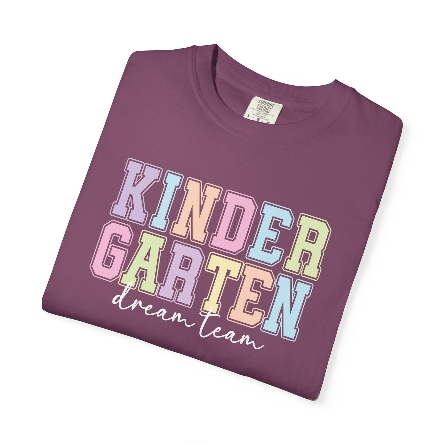 Kindergarten Dream Team Comfort Colors® Teacher Shirt | Grade Level Teacher T-Shirt