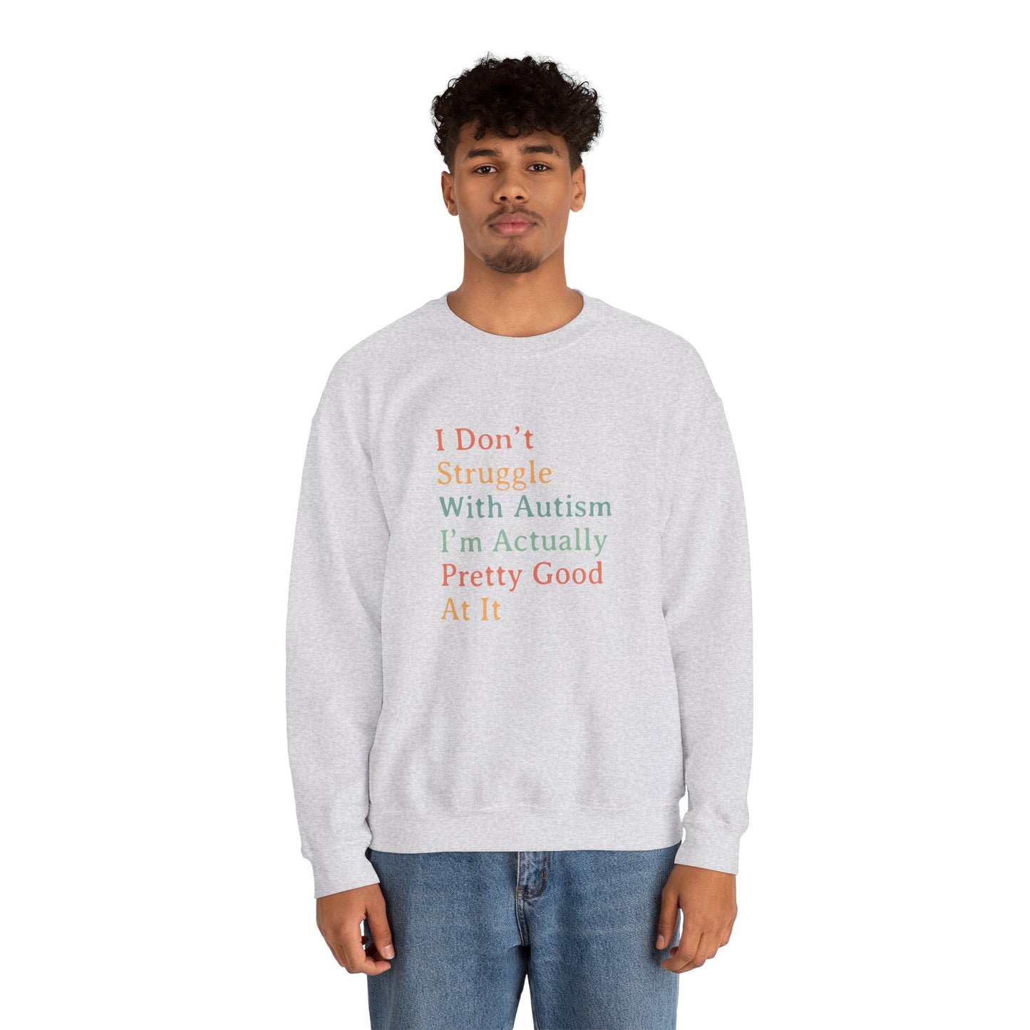 I Don’t Struggle With Autism Sweatshirt | Autism Awareness & Acceptance Crewneck