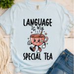 Language Is My Special Tea Comfort Colors® T-Shirt | Speech Therapist Shirt