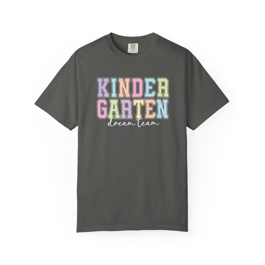 Kindergarten Dream Team Comfort Colors® Teacher Shirt | Grade Level Teacher T-Shirt
