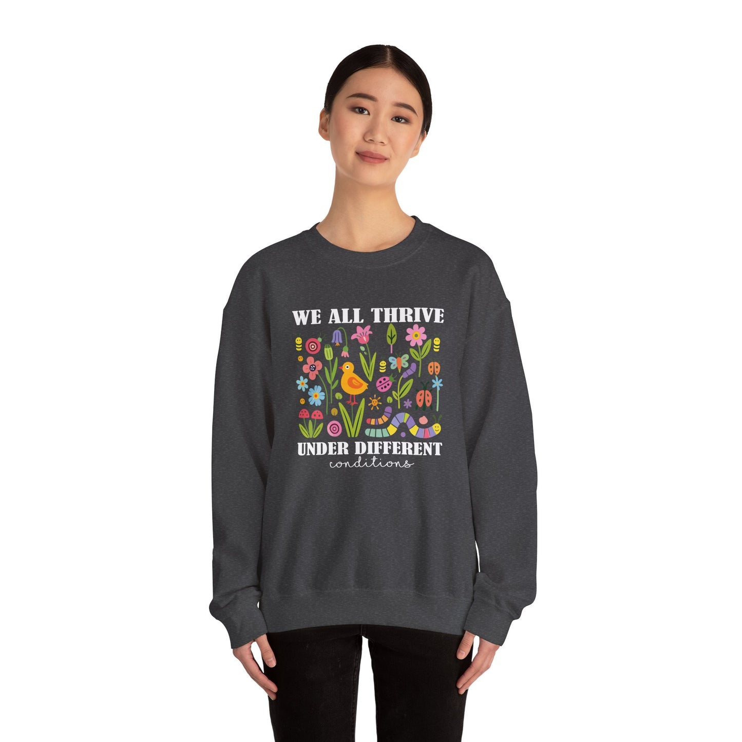We All Thrive Under Different Conditions Sweatshirt | Autism Awareness & Neurodiversity Inclusion Crewneck